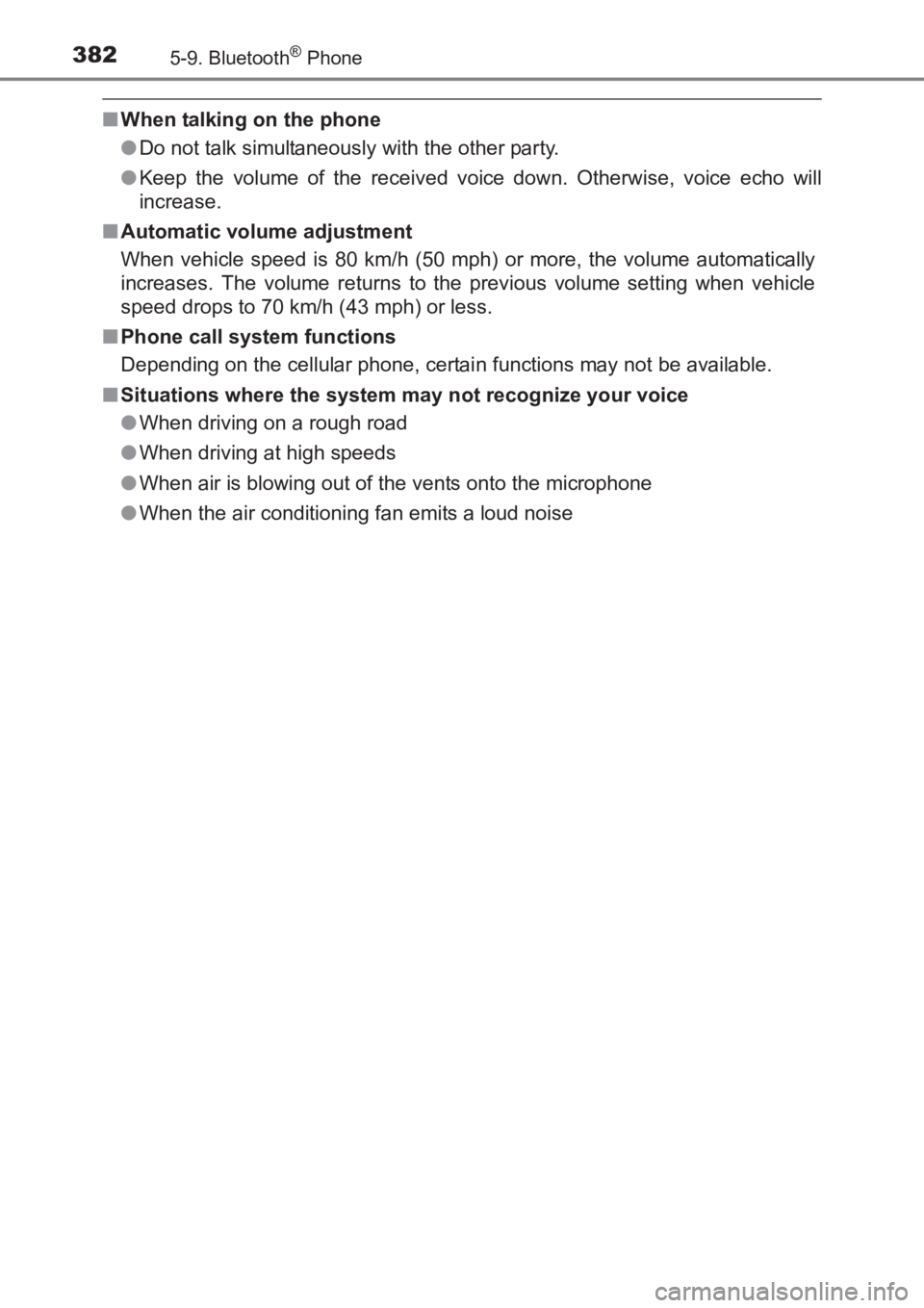 TOYOTA AVENSIS 2017  Owners Manual (in English) 3825-9. Bluetooth® Phone
AVENSIS_OM_OM20C66E_(EE)
■When talking on the phone
●Do not talk simultaneously with the other party.
● Keep the volume of the received voice down. Otherwise, voice ech