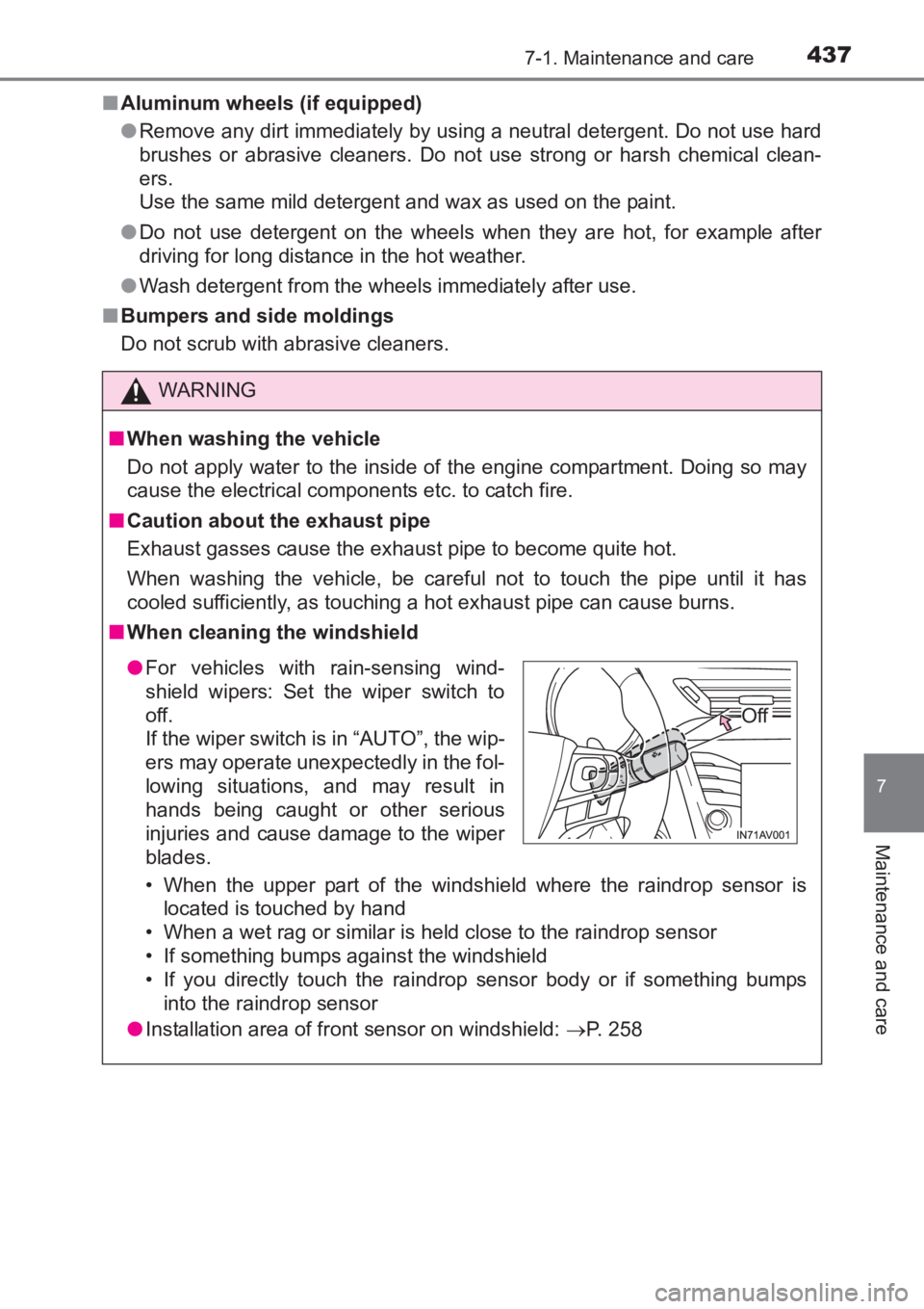 TOYOTA AVENSIS 2017 Owners Manual (in English) 4377-1. Maintenance and care
AVENSIS_OM_OM20C66E_(EE)
7
Maintenance and care
■Aluminum wheels (if equipped)
●Remove any dirt immediately by using a neutral detergent. Do not use hard
brushes or ab TOYOTA AVENSIS 2017 Owners Manual (in English) 4377-1. Maintenance and care
AVENSIS_OM_OM20C66E_(EE)
7
Maintenance and care
■Aluminum wheels (if equipped)
●Remove any dirt immediately by using a neutral detergent. Do not use hard
brushes or ab