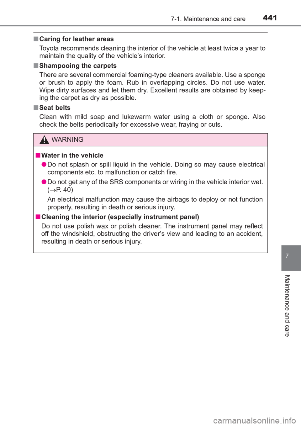 TOYOTA AVENSIS 2017 Owners Manual (in English) 4417-1. Maintenance and care
AVENSIS_OM_OM20C66E_(EE)
7
Maintenance and care
■Caring for leather areas
Toyota recommends cleaning the interior of the vehicle at least twice a year to
maintain the qu TOYOTA AVENSIS 2017 Owners Manual (in English) 4417-1. Maintenance and care
AVENSIS_OM_OM20C66E_(EE)
7
Maintenance and care
■Caring for leather areas
Toyota recommends cleaning the interior of the vehicle at least twice a year to
maintain the qu
