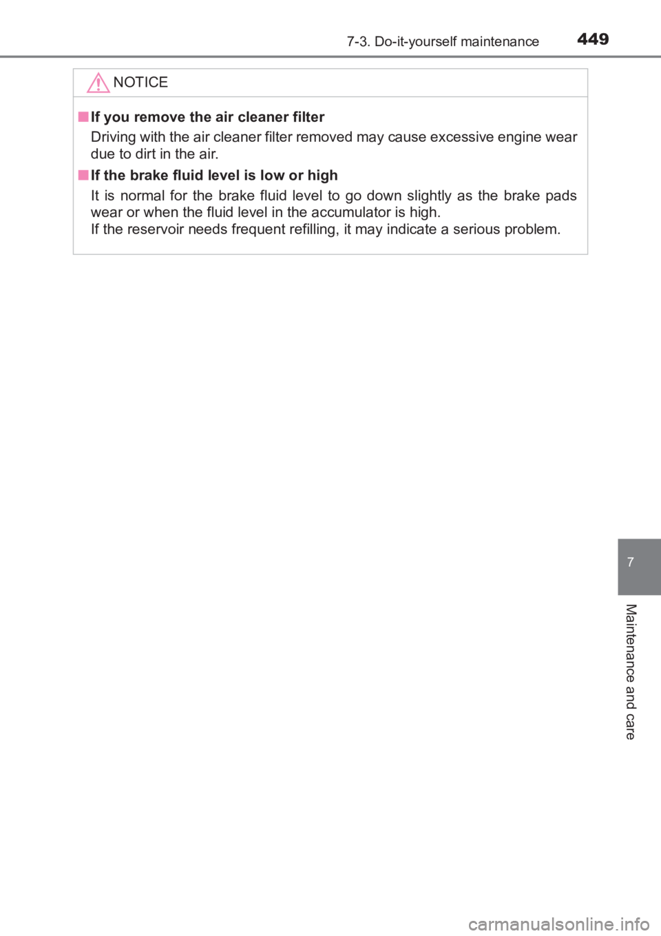 TOYOTA AVENSIS 2017 Owners Manual (in English) 4497-3. Do-it-yourself maintenance
AVENSIS_OM_OM20C66E_(EE)
7
Maintenance and care
NOTICE
■If you remove the air cleaner filter
Driving with the air cleaner filter removed may cause excessive engine TOYOTA AVENSIS 2017 Owners Manual (in English) 4497-3. Do-it-yourself maintenance
AVENSIS_OM_OM20C66E_(EE)
7
Maintenance and care
NOTICE
■If you remove the air cleaner filter
Driving with the air cleaner filter removed may cause excessive engine