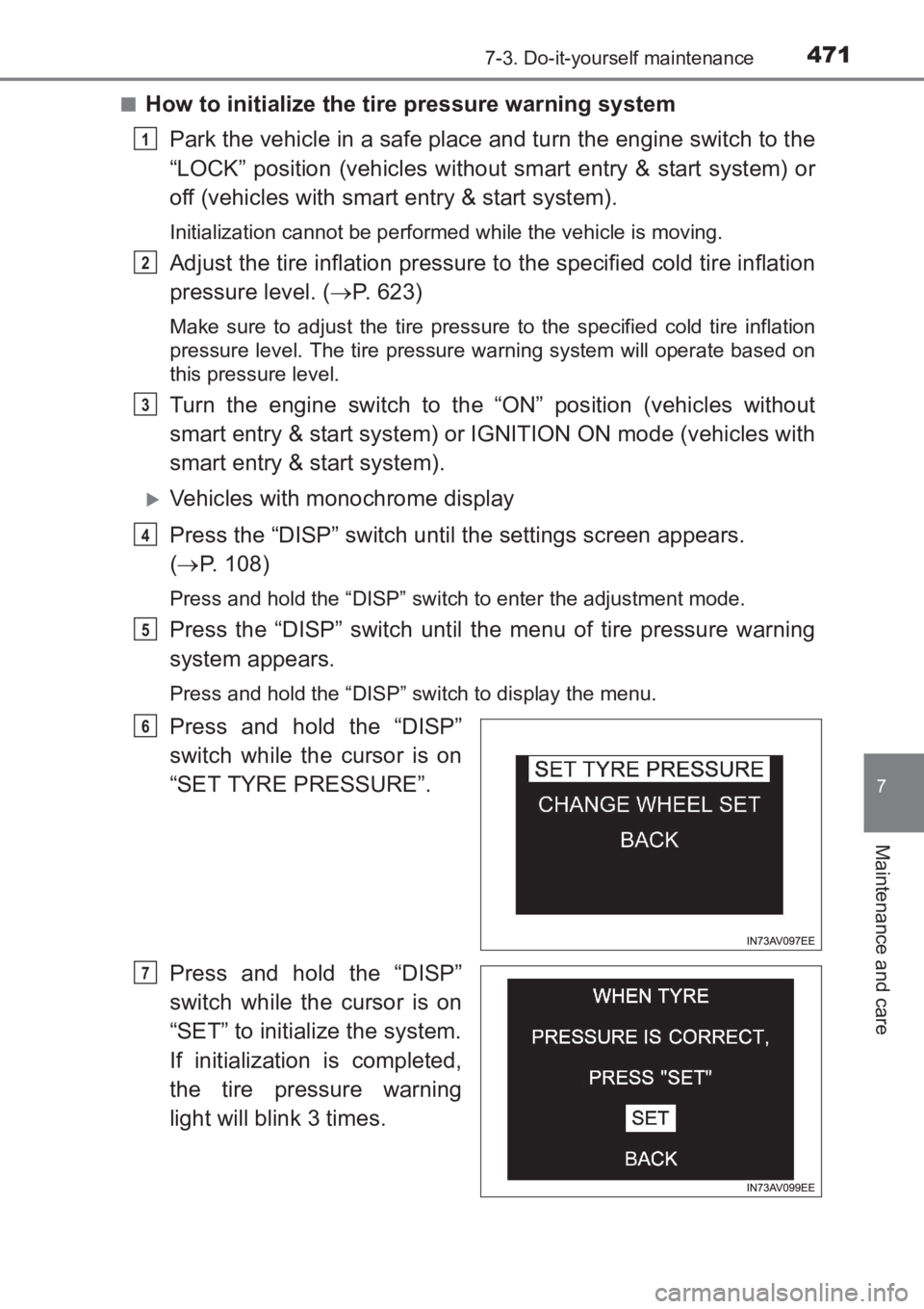 TOYOTA AVENSIS 2017  Owners Manual (in English) 4717-3. Do-it-yourself maintenance
AVENSIS_OM_OM20C66E_(EE)
7
Maintenance and care
■How to initialize the tire pressure warning systemPark the vehicle in a safe place and turn the engine switch to t