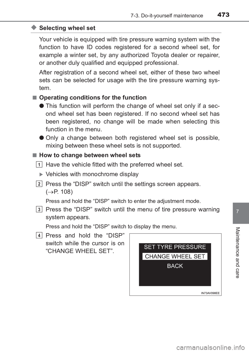 TOYOTA AVENSIS 2017  Owners Manual (in English) 4737-3. Do-it-yourself maintenance
AVENSIS_OM_OM20C66E_(EE)
7
Maintenance and care
◆Selecting wheel set 
Your vehicle is equipped with tire pressure warning system with the
function to have ID codes