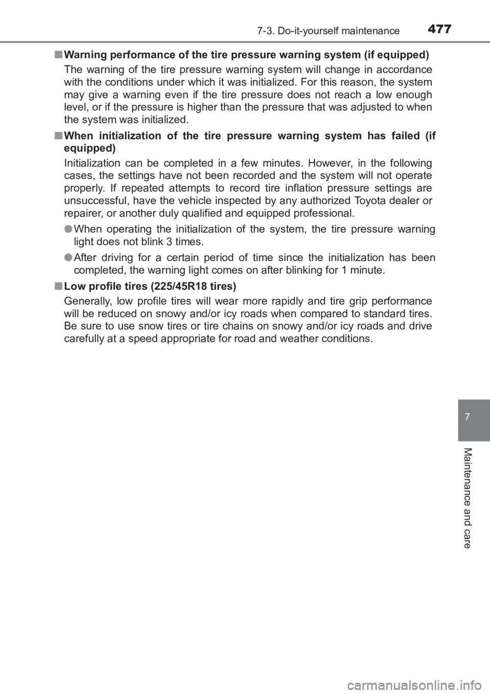 TOYOTA AVENSIS 2017  Owners Manual (in English) 4777-3. Do-it-yourself maintenance
AVENSIS_OM_OM20C66E_(EE)
7
Maintenance and care
■Warning performance of the tire pressure warning system (if equipped)
The warning of the tire pressure warning sys