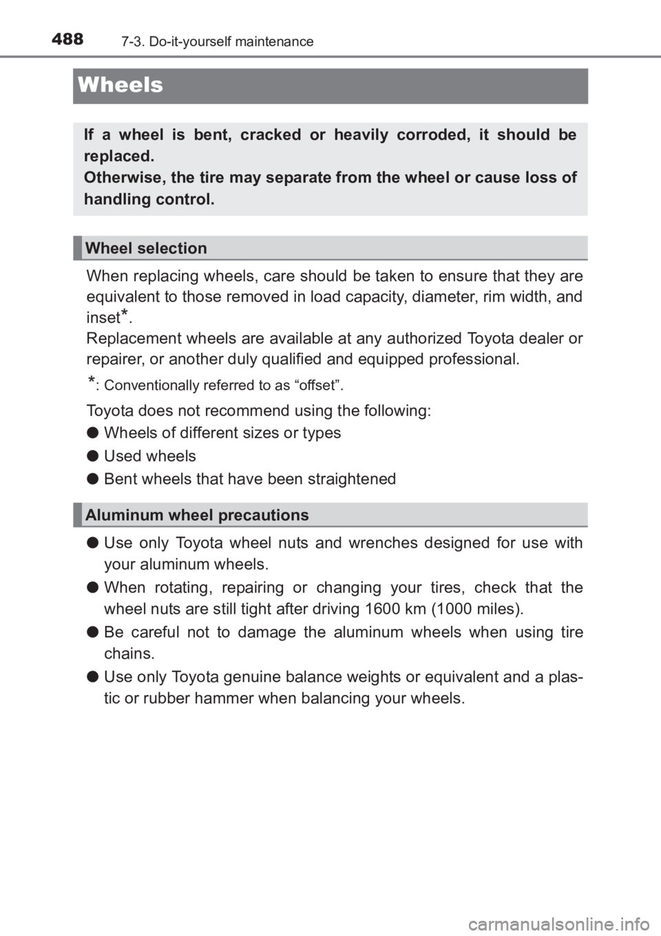 TOYOTA AVENSIS 2017 Owners Manual (in English) 4887-3. Do-it-yourself maintenance
AVENSIS_OM_OM20C66E_(EE)
Wheels
When replacing wheels, care should be taken to ensure that they are
equivalent to those removed in load capacity, diameter, rim width TOYOTA AVENSIS 2017 Owners Manual (in English) 4887-3. Do-it-yourself maintenance
AVENSIS_OM_OM20C66E_(EE)
Wheels
When replacing wheels, care should be taken to ensure that they are
equivalent to those removed in load capacity, diameter, rim width
