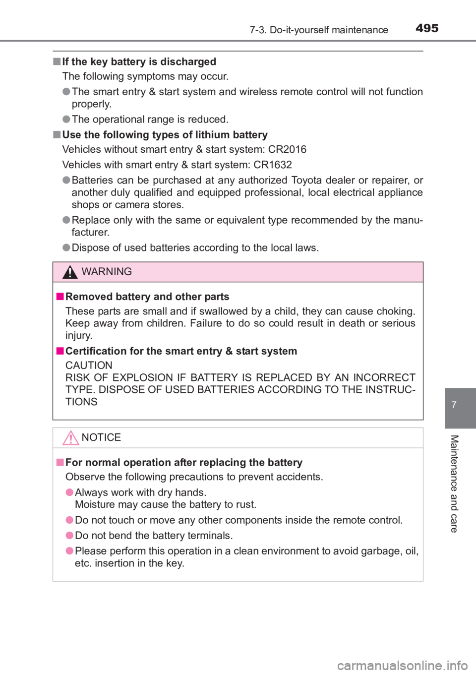 TOYOTA AVENSIS 2017  Owners Manual (in English) 4957-3. Do-it-yourself maintenance
AVENSIS_OM_OM20C66E_(EE)
7
Maintenance and care
■If the key battery is discharged
The following symptoms may occur.
●The smart entry & start system and wireless 