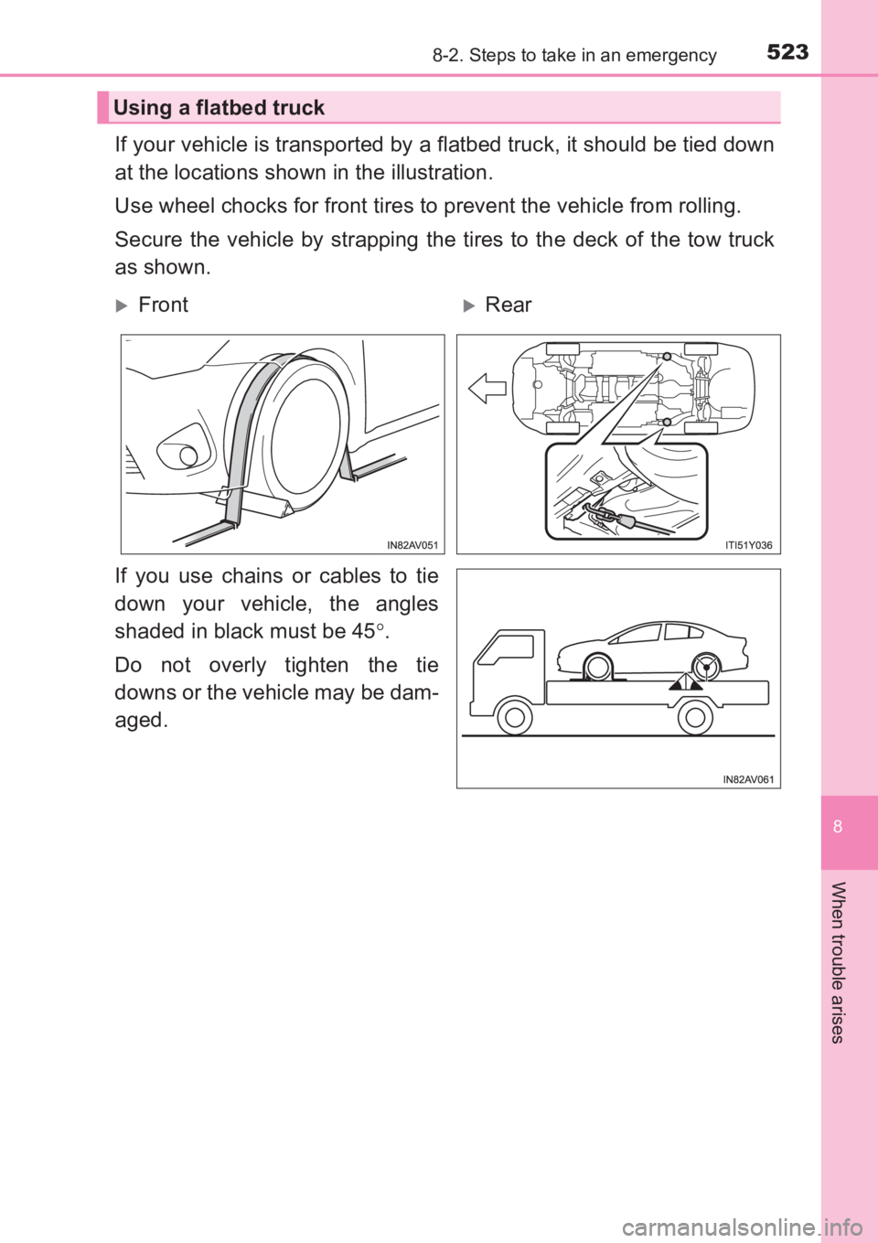 TOYOTA AVENSIS 2017  Owners Manual (in English) 5238-2. Steps to take in an emergency
AVENSIS_OM_OM20C66E_(EE)
8
When trouble arises
If your vehicle is transported by a flatbed truck, it should be tied down
at the locations shown in the illustratio
