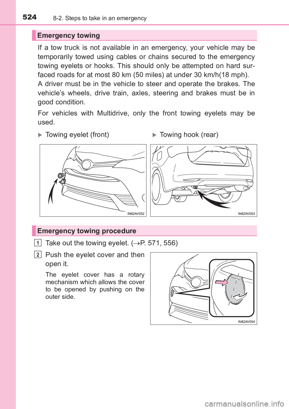 TOYOTA AVENSIS 2017  Owners Manual (in English) 5248-2. Steps to take in an emergency
AVENSIS_OM_OM20C66E_(EE)
If a tow truck is not available in an emergency, your vehicle may be
temporarily towed using cables or chains secured to the emergency
to