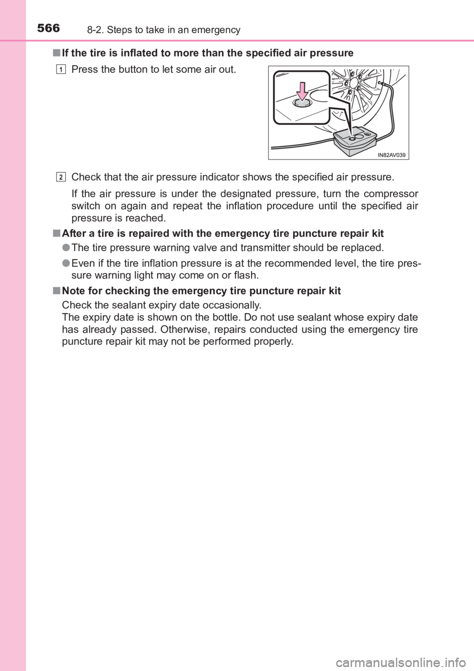 TOYOTA AVENSIS 2017 Owners Manual (in English) 5668-2. Steps to take in an emergency
AVENSIS_OM_OM20C66E_(EE)■
If the tire is inflated to mo re than the specified air pressure
Check that the air pressure indicator shows the specified air pressur TOYOTA AVENSIS 2017 Owners Manual (in English) 5668-2. Steps to take in an emergency
AVENSIS_OM_OM20C66E_(EE)■
If the tire is inflated to mo re than the specified air pressure
Check that the air pressure indicator shows the specified air pressur