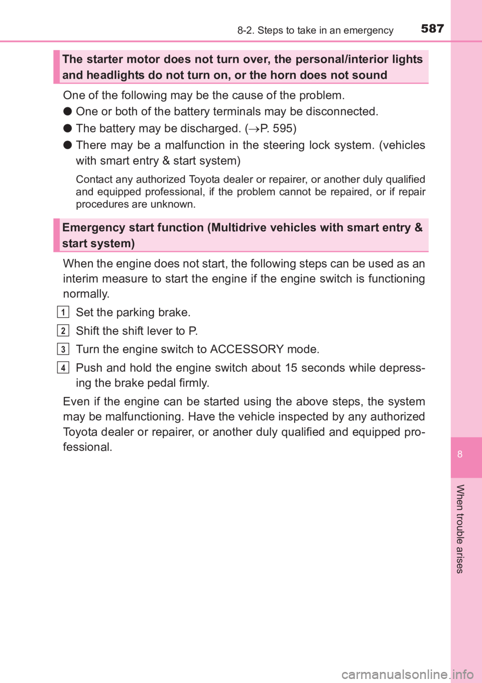 TOYOTA AVENSIS 2017 Owners Manual (in English) 5878-2. Steps to take in an emergency
AVENSIS_OM_OM20C66E_(EE)
8
When trouble arises
One of the following may be the cause of the problem.
●One or both of the battery terminals may be disconnected.
TOYOTA AVENSIS 2017 Owners Manual (in English) 5878-2. Steps to take in an emergency
AVENSIS_OM_OM20C66E_(EE)
8
When trouble arises
One of the following may be the cause of the problem.
●One or both of the battery terminals may be disconnected.