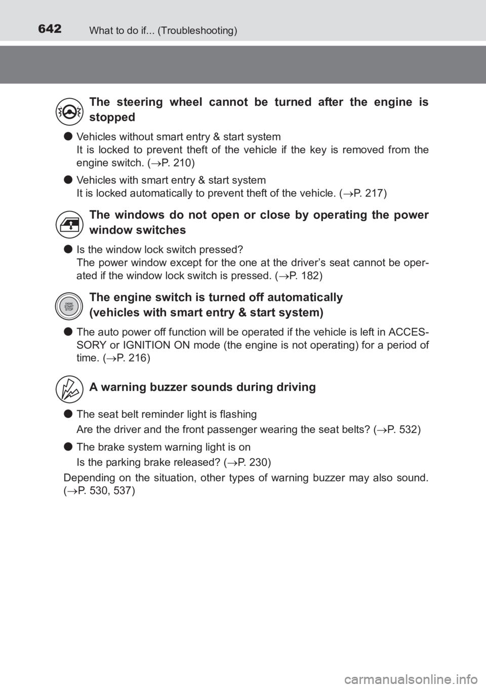 TOYOTA AVENSIS 2017 Owners Manual (in English) 642What to do if... (Troubleshooting)
AVENSIS_OM_OM20C66E_(EE)
●Vehicles without smart entry & start system
It is locked to prevent theft of the vehicle if the key is removed from the
engine switch TOYOTA AVENSIS 2017 Owners Manual (in English) 642What to do if... (Troubleshooting)
AVENSIS_OM_OM20C66E_(EE)
●Vehicles without smart entry & start system
It is locked to prevent theft of the vehicle if the key is removed from the
engine switch