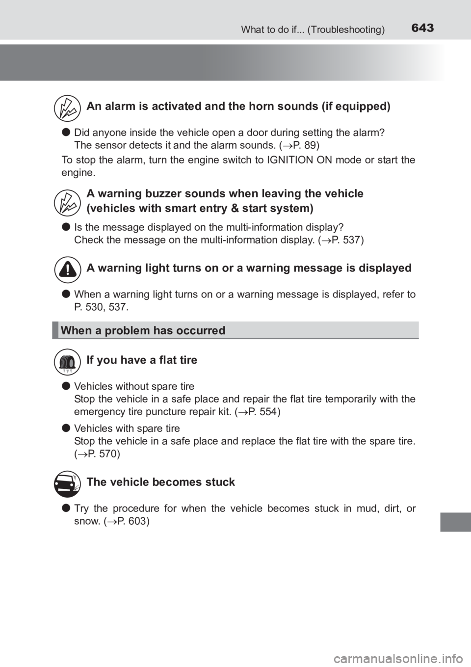 TOYOTA AVENSIS 2017 Owners Manual (in English) 643What to do if... (Troubleshooting)
AVENSIS_OM_OM20C66E_(EE)
●Did anyone inside the vehicle open a door during setting the alarm?
The sensor detects it and the alarm sounds. (→P. 89)
To stop th TOYOTA AVENSIS 2017 Owners Manual (in English) 643What to do if... (Troubleshooting)
AVENSIS_OM_OM20C66E_(EE)
●Did anyone inside the vehicle open a door during setting the alarm?
The sensor detects it and the alarm sounds. (→P. 89)
To stop th