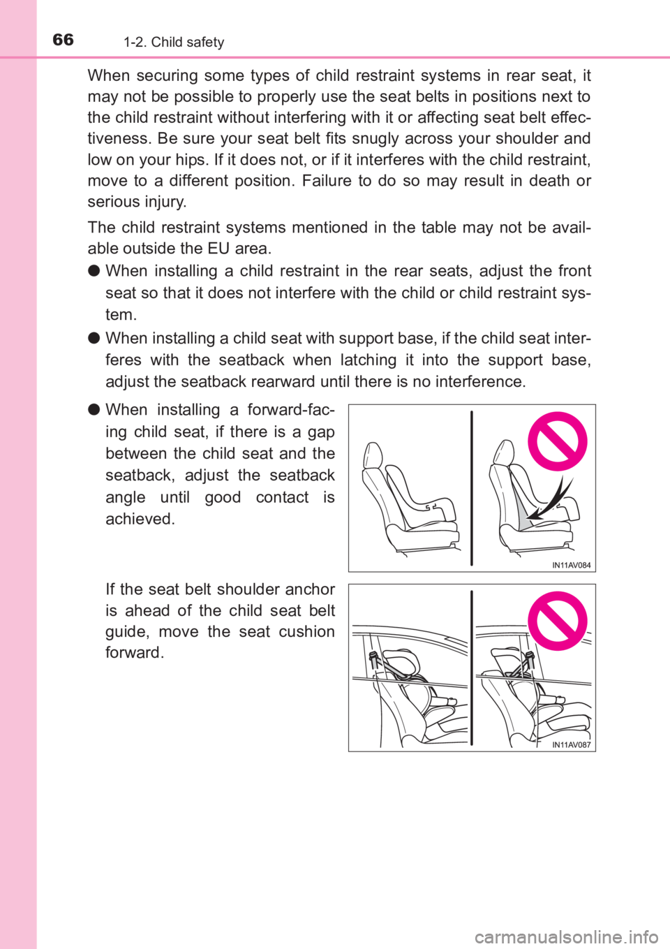TOYOTA AVENSIS 2017 (in English) Repair Manual 661-2. Child safety
AVENSIS_OM_OM20C66E_(EE)
When securing some types of child restraint systems in rear seat, it
may not be possible to properly use the seat belts in positions next to
the child rest TOYOTA AVENSIS 2017 (in English) Repair Manual 661-2. Child safety
AVENSIS_OM_OM20C66E_(EE)
When securing some types of child restraint systems in rear seat, it
may not be possible to properly use the seat belts in positions next to
the child rest