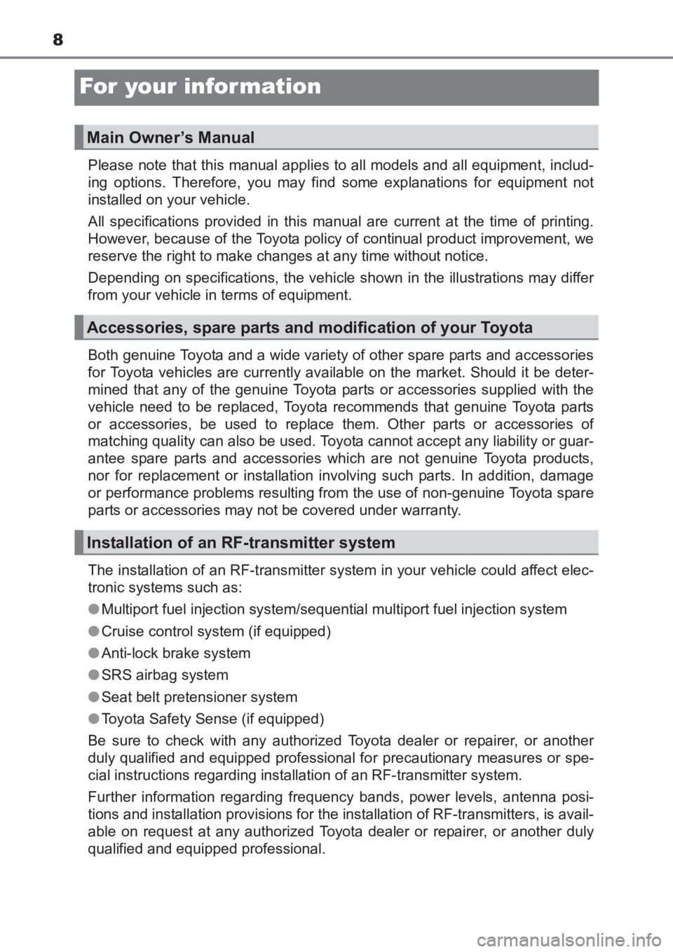 TOYOTA AVENSIS 2017 Owners Manual (in English) 8
AVENSIS_OM_OM20C66E_(EE)
For your infor mation
Please note that this manual applies to all models and all equipment, includ-
ing options. Therefore, you may find some explanations for equipment not
TOYOTA AVENSIS 2017 Owners Manual (in English) 8
AVENSIS_OM_OM20C66E_(EE)
For your infor mation
Please note that this manual applies to all models and all equipment, includ-
ing options. Therefore, you may find some explanations for equipment not