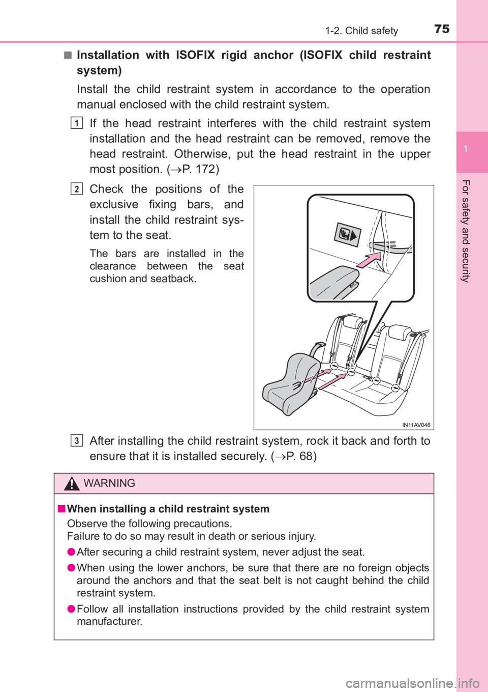 TOYOTA AVENSIS 2017 (in English) Manual PDF 751-2. Child safety
1
AVENSIS_OM_OM20C66E_(EE)
For safety and security
■Installation with ISOFIX rigid anchor (ISOFIX child restraint
system)
Install the child restraint system in accordance to the TOYOTA AVENSIS 2017 (in English) Manual PDF 751-2. Child safety
1
AVENSIS_OM_OM20C66E_(EE)
For safety and security
■Installation with ISOFIX rigid anchor (ISOFIX child restraint
system)
Install the child restraint system in accordance to the