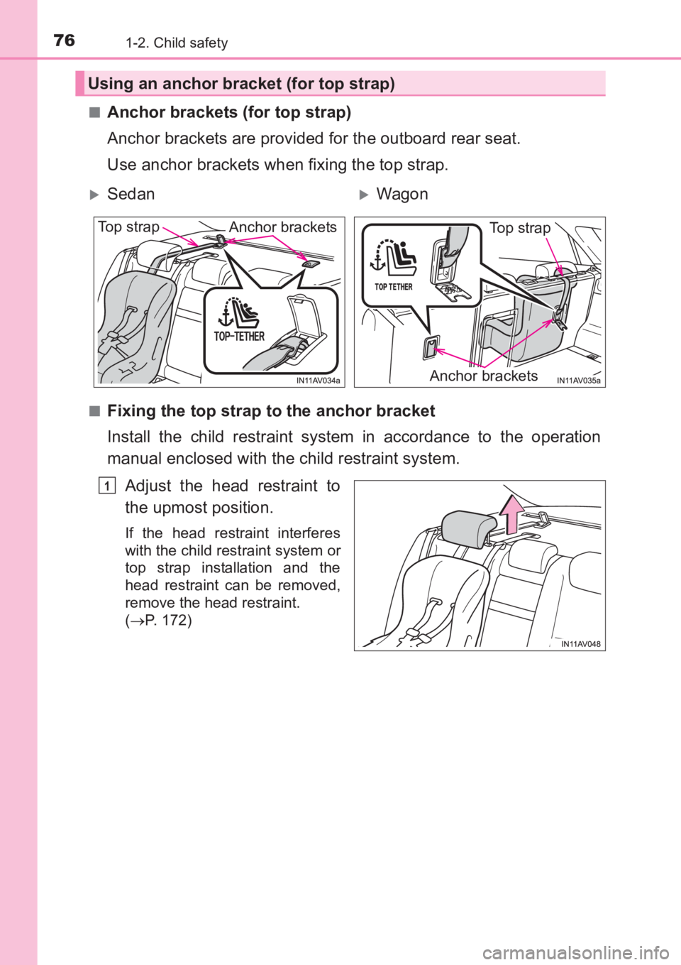 TOYOTA AVENSIS 2017 (in English) Manual PDF 761-2. Child safety
AVENSIS_OM_OM20C66E_(EE)■
Anchor brackets (for top strap)
Anchor brackets are provided for the outboard rear seat.
Use anchor brackets when fixing the top strap.
■Fixing the to TOYOTA AVENSIS 2017 (in English) Manual PDF 761-2. Child safety
AVENSIS_OM_OM20C66E_(EE)■
Anchor brackets (for top strap)
Anchor brackets are provided for the outboard rear seat.
Use anchor brackets when fixing the top strap.
■Fixing the to