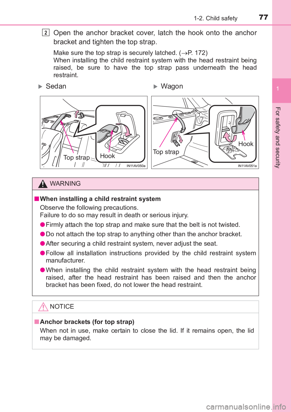 TOYOTA AVENSIS 2017 (in English) Manual PDF 771-2. Child safety
1
AVENSIS_OM_OM20C66E_(EE)
For safety and security
Open the anchor bracket cover, latch the hook onto the anchor
bracket and tighten the top strap.
Make sure the top strap is secur TOYOTA AVENSIS 2017 (in English) Manual PDF 771-2. Child safety
1
AVENSIS_OM_OM20C66E_(EE)
For safety and security
Open the anchor bracket cover, latch the hook onto the anchor
bracket and tighten the top strap.
Make sure the top strap is secur