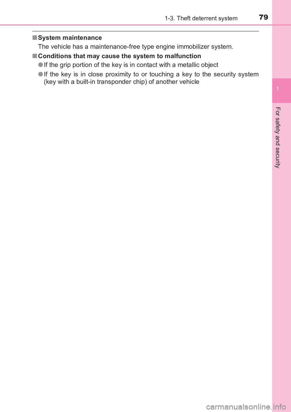 TOYOTA AVENSIS 2017   (in English) Manual PDF 791-3. Theft deterrent system
1
AVENSIS_OM_OM20C66E_(EE)
For safety and security
■System maintenance
The vehicle has a maintenance-free type engine immobilizer system.
■ Conditions that may cause 