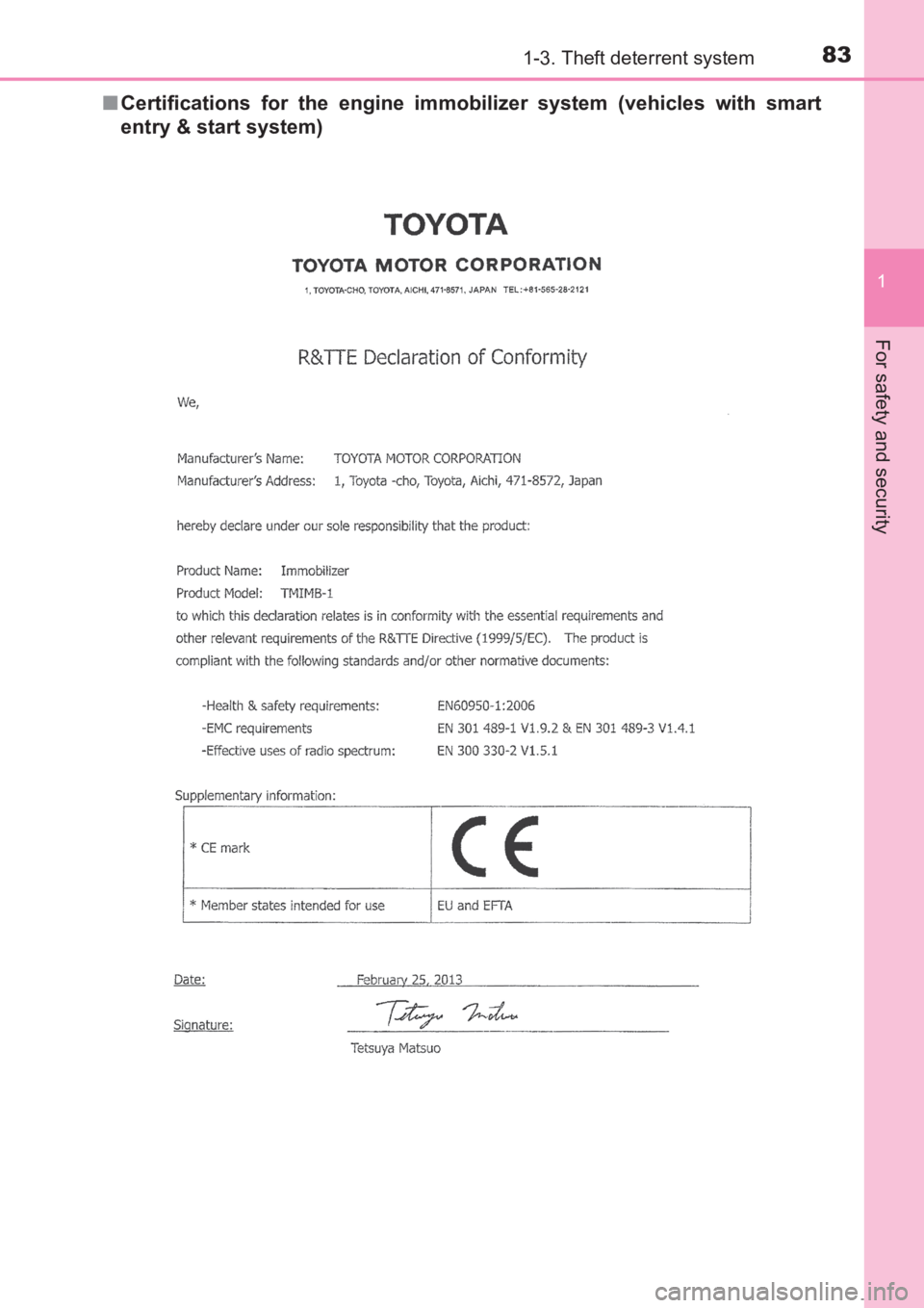 TOYOTA AVENSIS 2017   (in English) Manual Online 831-3. Theft deterrent system
1
AVENSIS_OM_OM20C66E_(EE)
For safety and security
■Certifications for the engine immo bilizer system (vehicles with smart
entry & start system)
AVENSIS_OM_OM20C66E_(EE