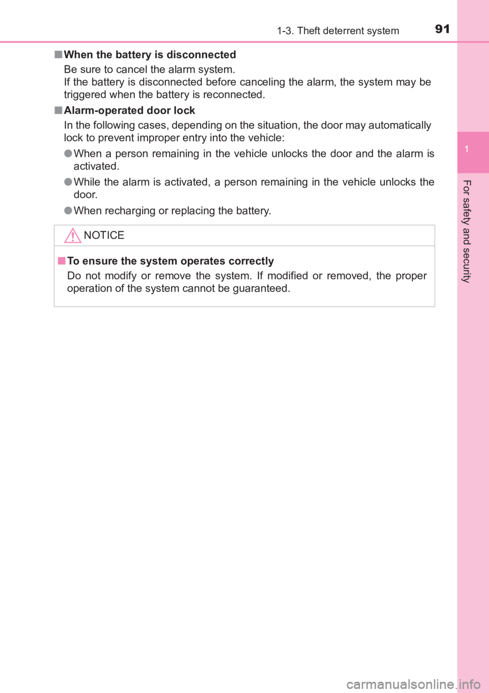 TOYOTA AVENSIS 2017  Owners Manual (in English) 911-3. Theft deterrent system
1
AVENSIS_OM_OM20C66E_(EE)
For safety and security
■When the battery is disconnected
Be sure to cancel the alarm system.
If the battery is disconnected before canceling