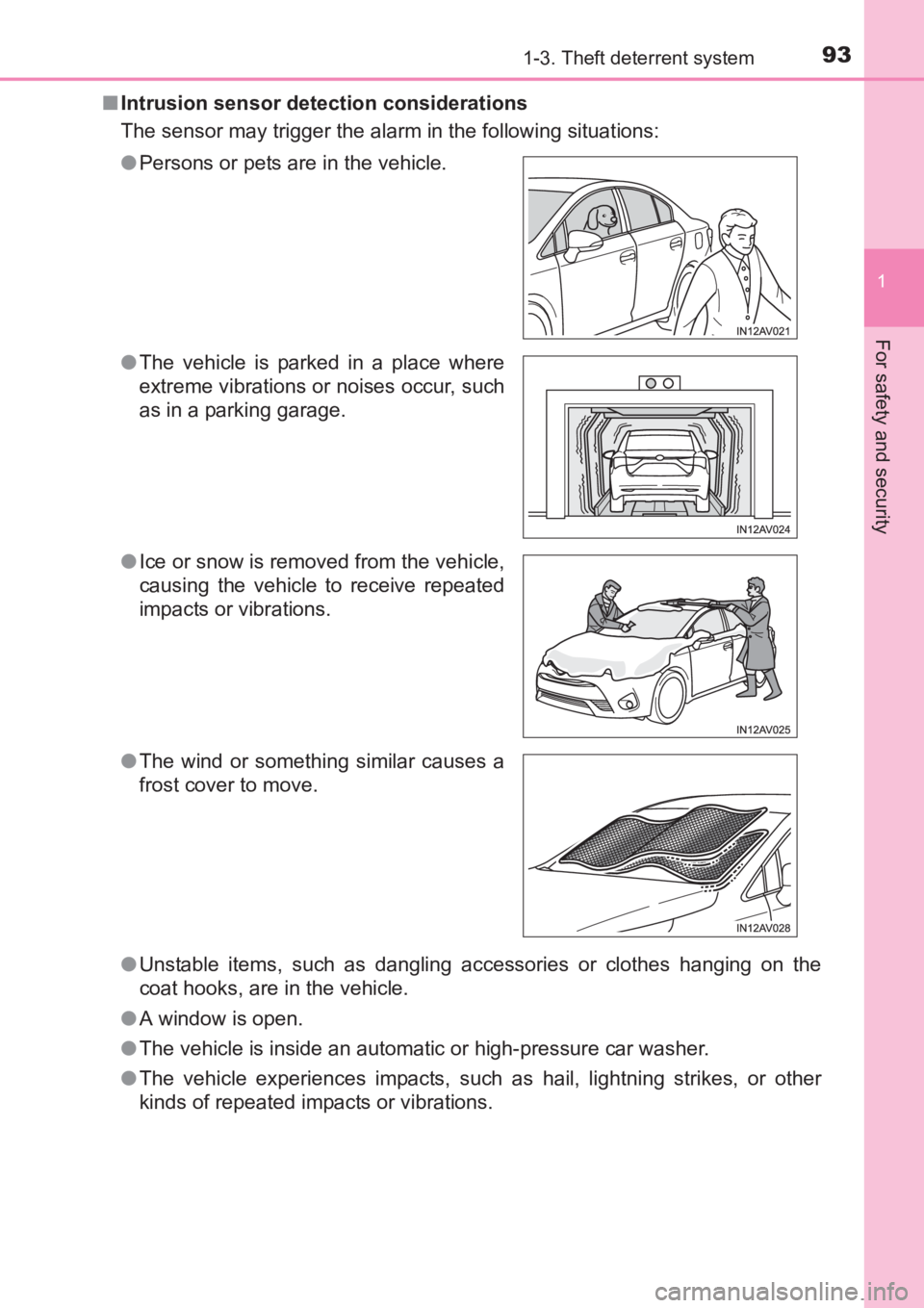 TOYOTA AVENSIS 2017  Owners Manual (in English) 931-3. Theft deterrent system
1
AVENSIS_OM_OM20C66E_(EE)
For safety and security
■Intrusion sensor detection considerations
The sensor may trigger the alar m in the following situations:
● Unstabl