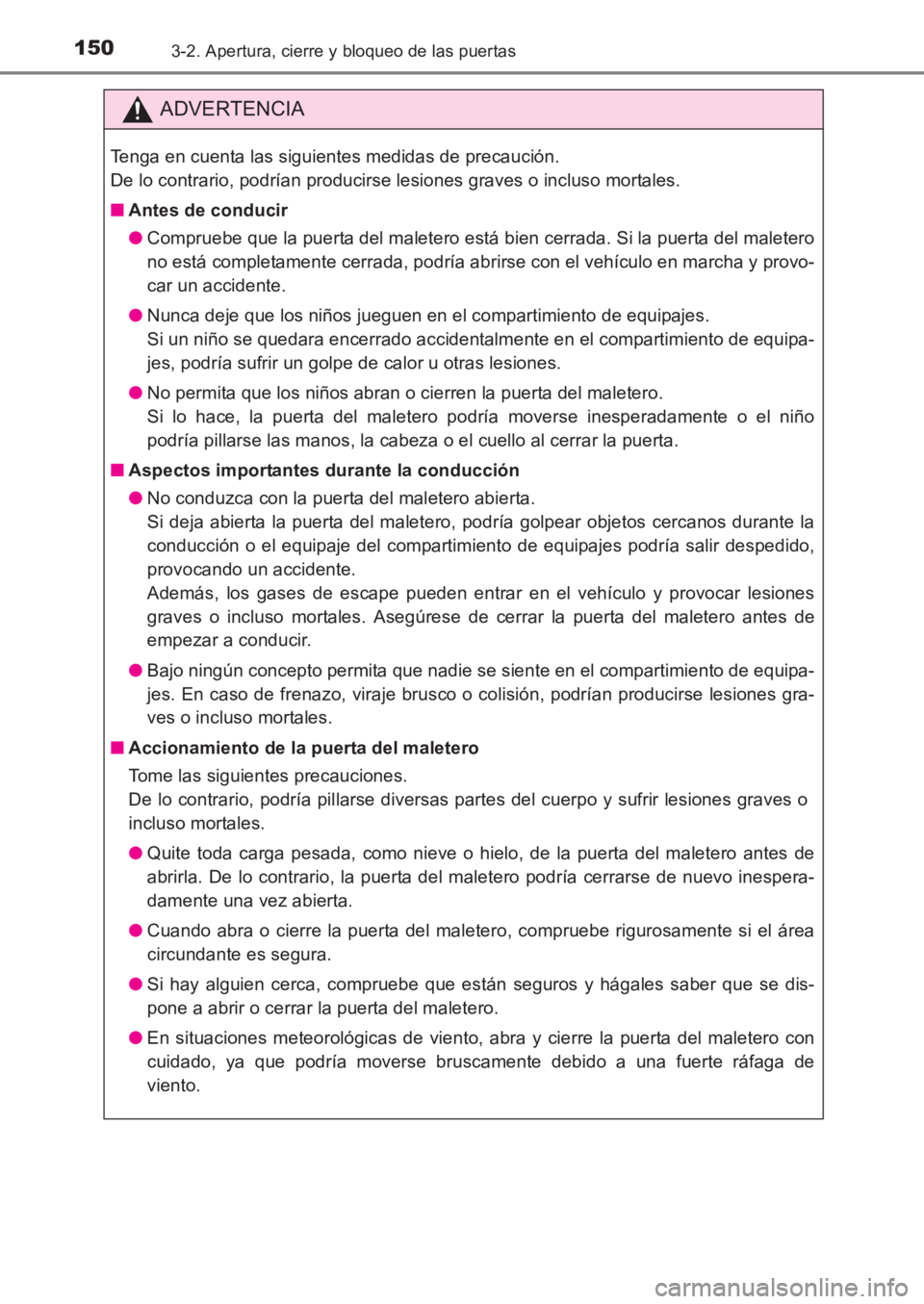 TOYOTA AVENSIS 2017 Manuale de Empleo (in Spanish) 1503-2. Apertura, cierre y bloqueo de las puertas
AVENSIS_OM_OM20C69S_(ES)
ADVERTENCIA
Tenga en cuenta las siguientes medidas de precaución.
De lo contrario, podrían producirse lesiones graves o in TOYOTA AVENSIS 2017 Manuale de Empleo (in Spanish) 1503-2. Apertura, cierre y bloqueo de las puertas
AVENSIS_OM_OM20C69S_(ES)
ADVERTENCIA
Tenga en cuenta las siguientes medidas de precaución.
De lo contrario, podrían producirse lesiones graves o in