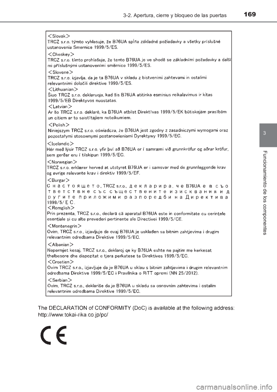 TOYOTA AVENSIS 2017  Manuale de Empleo (in Spanish) 1693-2. Apertura, cierre y bloqueo de las puertas
3
Funcionamiento de los componentes
AVENSIS_OM_OM20C69S_(ES)
AVENSIS_OM_OM20C69S_(ES).book  Page 169  Wednesday, June 15, 2016  12:26 PM 