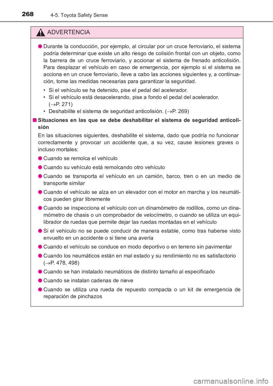 TOYOTA AVENSIS 2017 Manuale de Empleo (in Spanish) 2684-5. Toyota Safety Sense
AVENSIS_OM_OM20C69S_(ES)
ADVERTENCIA
●Durante la conducción, por ejemplo, al circular por un cruce ferroviario, el sistema
podría determinar que existe un alto riesgo d TOYOTA AVENSIS 2017 Manuale de Empleo (in Spanish) 2684-5. Toyota Safety Sense
AVENSIS_OM_OM20C69S_(ES)
ADVERTENCIA
●Durante la conducción, por ejemplo, al circular por un cruce ferroviario, el sistema
podría determinar que existe un alto riesgo d