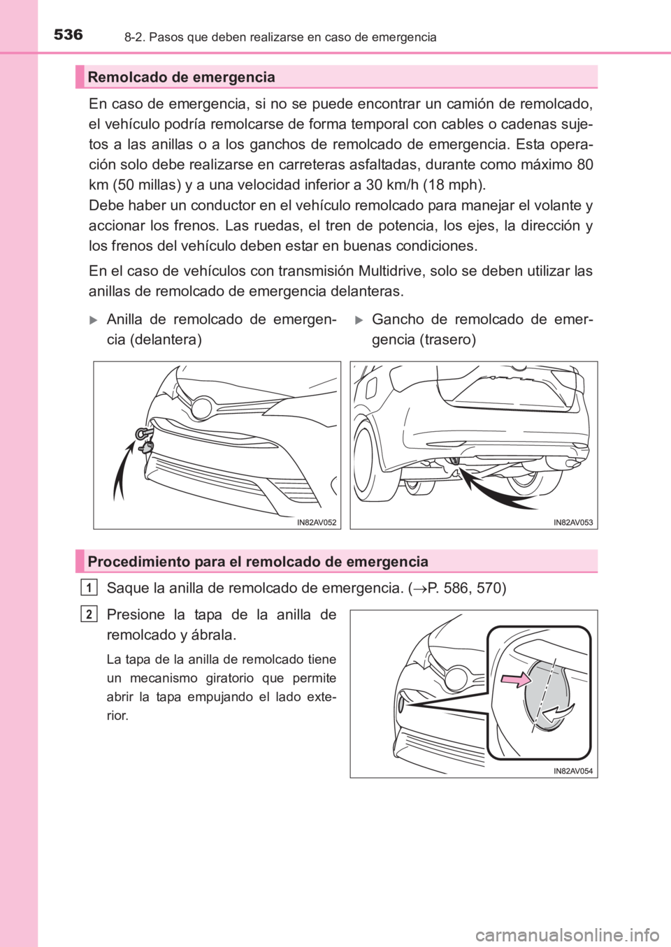 TOYOTA AVENSIS 2017 Manuale de Empleo (in Spanish) 5368-2. Pasos que deben realizarse en caso de emergencia
AVENSIS_OM_OM20C69S_(ES)
En caso de emergencia, si no se puede encontrar un camión de remolcado,
el vehículo podría remolcarse de forma temp TOYOTA AVENSIS 2017 Manuale de Empleo (in Spanish) 5368-2. Pasos que deben realizarse en caso de emergencia
AVENSIS_OM_OM20C69S_(ES)
En caso de emergencia, si no se puede encontrar un camión de remolcado,
el vehículo podría remolcarse de forma temp