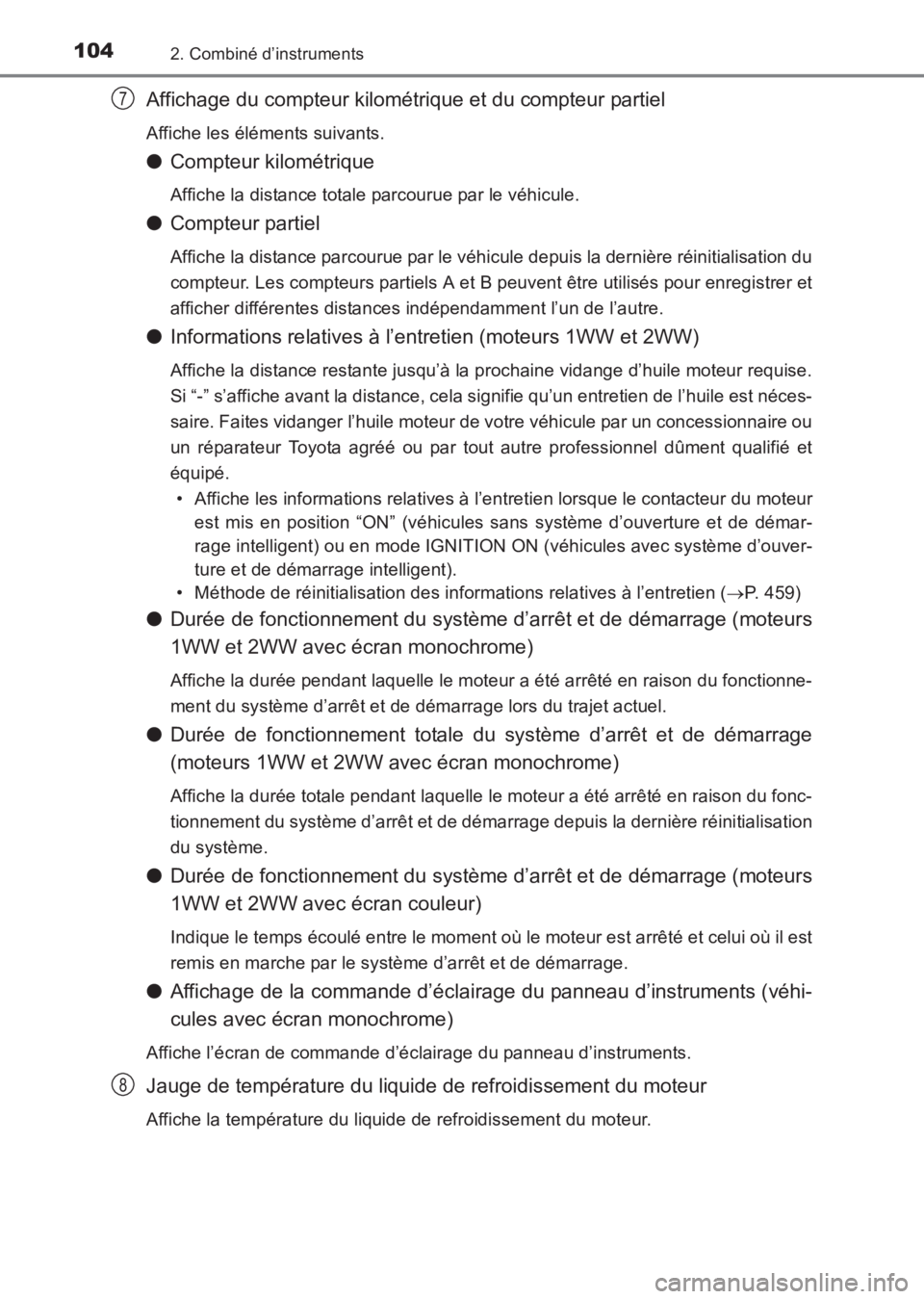 TOYOTA AVENSIS 2017  Notices Demploi (in French) 1042. Combiné d’instruments
AVENSIS_OM_OM20C67K_(EK)
Affichage du compteur kilométrique et du compteur partiel
Affiche les éléments suivants.
●Compteur kilométrique
Affiche la distance totale