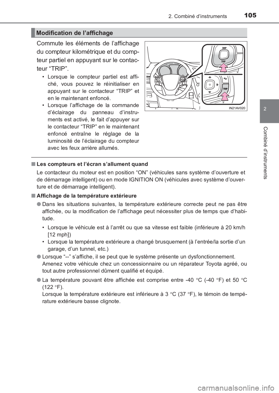 TOYOTA AVENSIS 2017  Notices Demploi (in French) 1052. Combiné d’instruments
2
Combiné d’instruments
AVENSIS_OM_OM20C67K_(EK)
Commute les éléments de l’affichage
du compteur kilométrique et du comp-
teur partiel en appuyant sur le contac-
