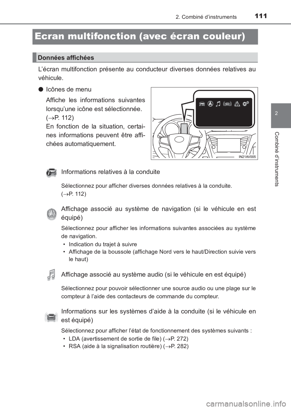 TOYOTA AVENSIS 2017 Notices Demploi (in French) 111
2
2. Combiné d’instruments
Combiné d’instruments
AVENSIS_OM_OM20C67K_(EK)
Ecran multifonction (avec écran couleur)
L’écran multifonction présente au conducteur diverses données relativ TOYOTA AVENSIS 2017 Notices Demploi (in French) 111
2
2. Combiné d’instruments
Combiné d’instruments
AVENSIS_OM_OM20C67K_(EK)
Ecran multifonction (avec écran couleur)
L’écran multifonction présente au conducteur diverses données relativ