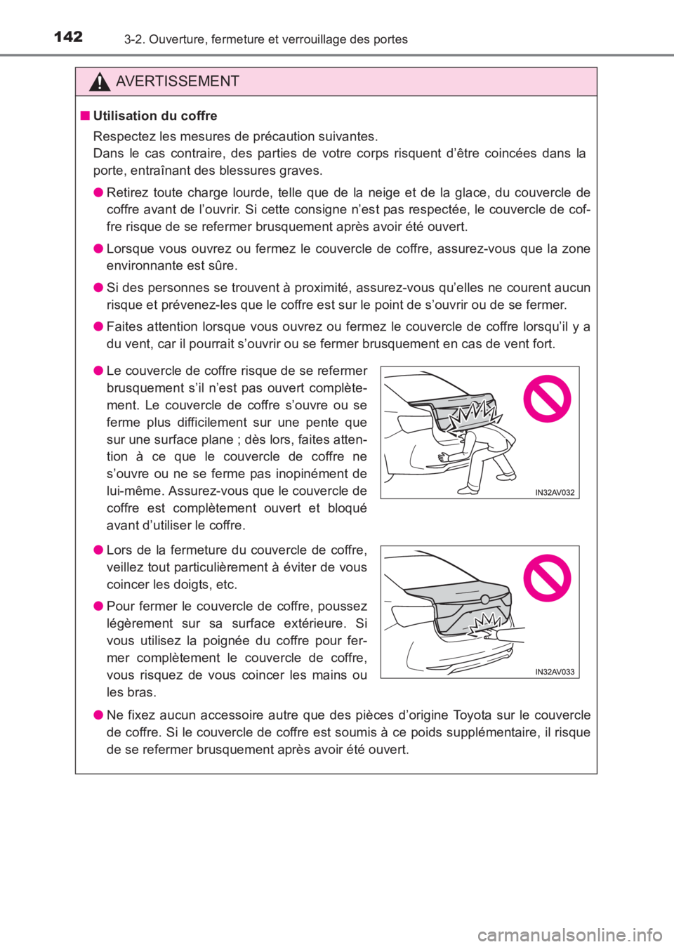 TOYOTA AVENSIS 2017 Notices Demploi (in French) 1423-2. Ouverture, fermeture et verrouillage des portes
AVENSIS_OM_OM20C67K_(EK)
AVERTISSEMENT
■Utilisation du coffre
Respectez les mesures de précaution suivantes.
Dans le cas contraire, des part TOYOTA AVENSIS 2017 Notices Demploi (in French) 1423-2. Ouverture, fermeture et verrouillage des portes
AVENSIS_OM_OM20C67K_(EK)
AVERTISSEMENT
■Utilisation du coffre
Respectez les mesures de précaution suivantes.
Dans le cas contraire, des part