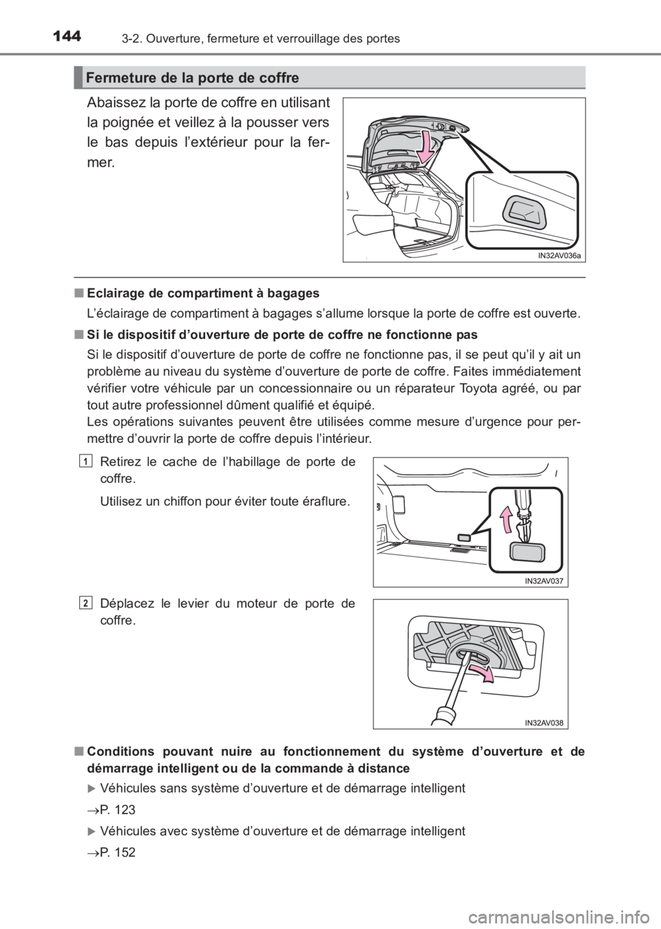 TOYOTA AVENSIS 2017 Notices Demploi (in French) 1443-2. Ouverture, fermeture et verrouillage des portes
AVENSIS_OM_OM20C67K_(EK)
Abaissez la porte de coffre en utilisant
la poignée et veillez à la pousser vers
le bas depuis l’extérieur pour la TOYOTA AVENSIS 2017 Notices Demploi (in French) 1443-2. Ouverture, fermeture et verrouillage des portes
AVENSIS_OM_OM20C67K_(EK)
Abaissez la porte de coffre en utilisant
la poignée et veillez à la pousser vers
le bas depuis l’extérieur pour la