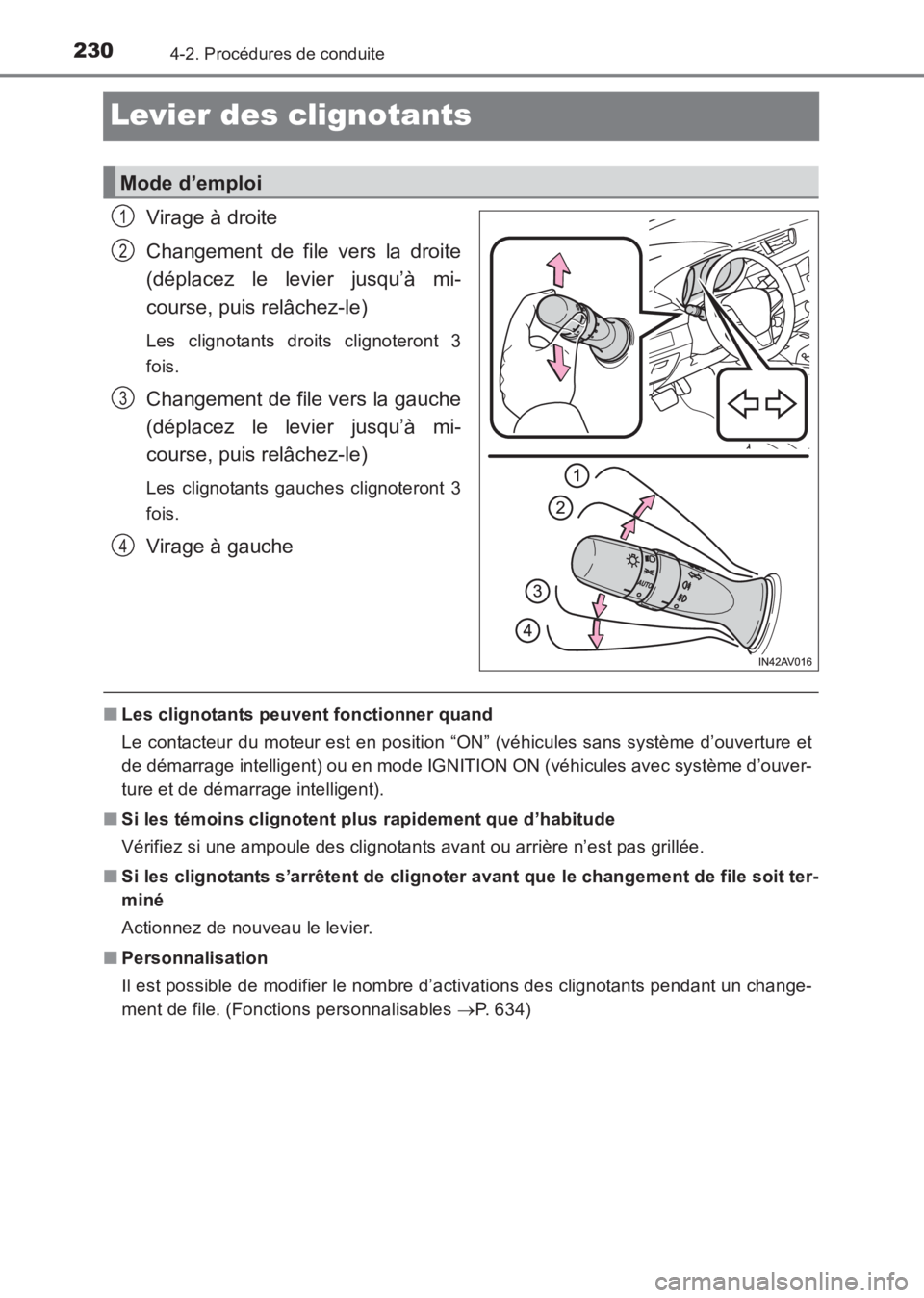 TOYOTA AVENSIS 2017 Notices Demploi (in French) 2304-2. Procédures de conduite
AVENSIS_OM_OM20C67K_(EK)
Levier des clignotants
Virage à droite
Changement de file vers la droite
(déplacez le levier jusqu’à mi-
course, puis relâchez-le)
Les cl TOYOTA AVENSIS 2017 Notices Demploi (in French) 2304-2. Procédures de conduite
AVENSIS_OM_OM20C67K_(EK)
Levier des clignotants
Virage à droite
Changement de file vers la droite
(déplacez le levier jusqu’à mi-
course, puis relâchez-le)
Les cl