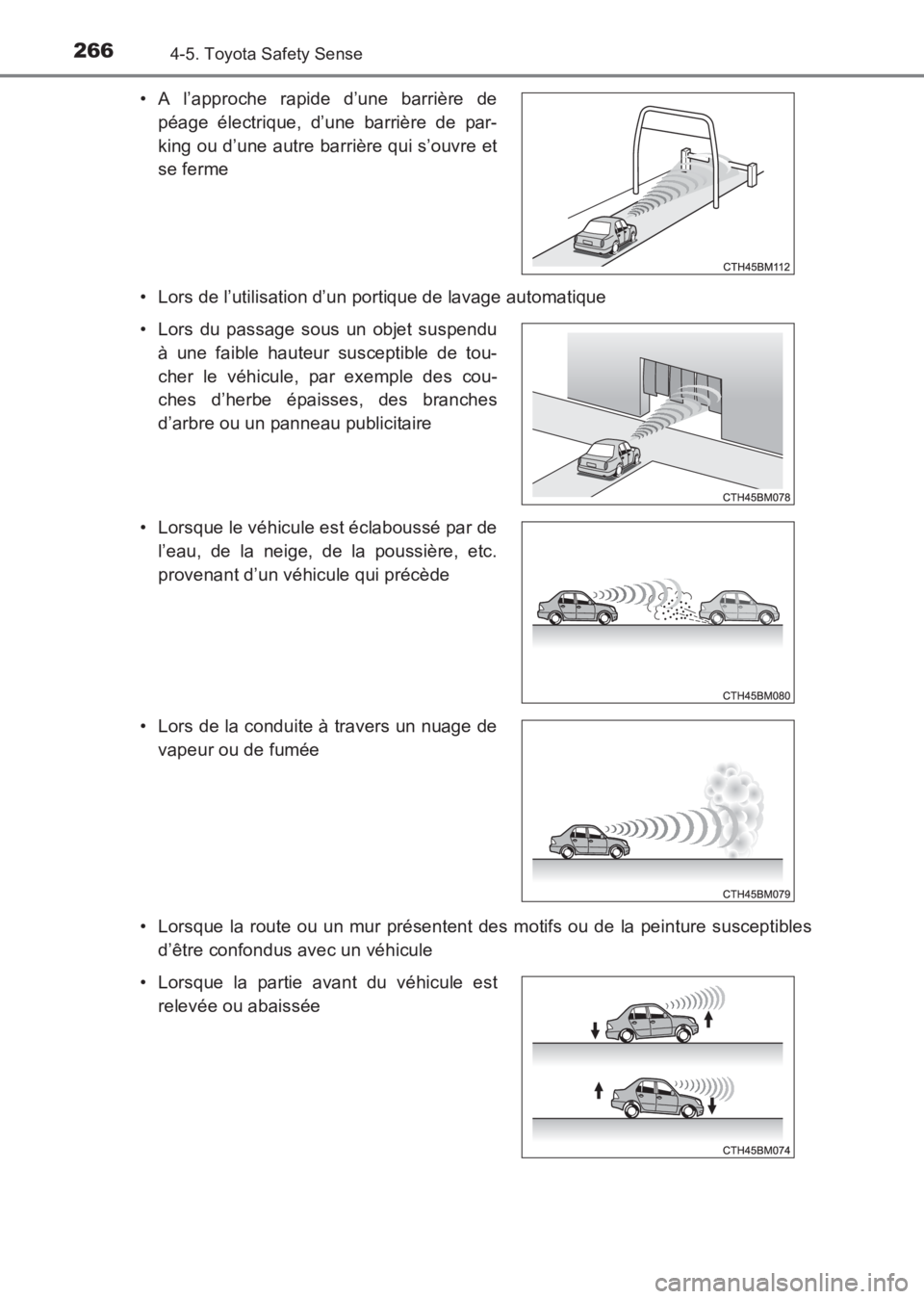 TOYOTA AVENSIS 2017 Notices Demploi (in French) 2664-5. Toyota Safety Sense
AVENSIS_OM_OM20C67K_(EK)• Lors de l’utilisation d’un portique de lavage automatique
• Lorsque la route ou un mur présentent des motifs ou de la peinture susceptibl TOYOTA AVENSIS 2017 Notices Demploi (in French) 2664-5. Toyota Safety Sense
AVENSIS_OM_OM20C67K_(EK)• Lors de l’utilisation d’un portique de lavage automatique
• Lorsque la route ou un mur présentent des motifs ou de la peinture susceptibl