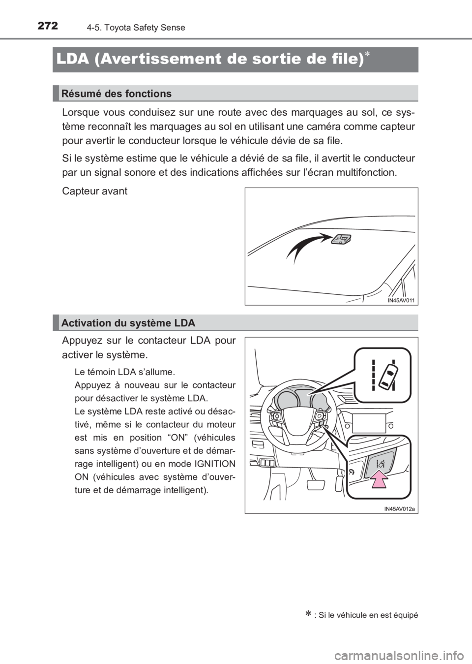 TOYOTA AVENSIS 2017 Notices Demploi (in French) 2724-5. Toyota Safety Sense
AVENSIS_OM_OM20C67K_(EK)
LDA (Avertissement de sor tie de file)∗
Lorsque vous conduisez sur une route avec des marquages au sol, ce sys-
tème reconnaît les marquages au TOYOTA AVENSIS 2017 Notices Demploi (in French) 2724-5. Toyota Safety Sense
AVENSIS_OM_OM20C67K_(EK)
LDA (Avertissement de sor tie de file)∗
Lorsque vous conduisez sur une route avec des marquages au sol, ce sys-
tème reconnaît les marquages au