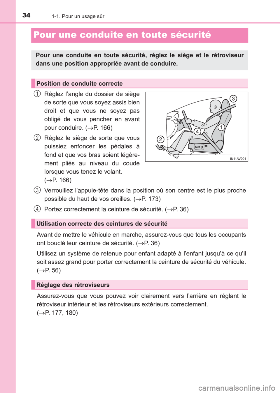 TOYOTA AVENSIS 2017  Notices Demploi (in French) 341-1. Pour un usage sûr
AVENSIS_OM_OM20C67K_(EK)
Pour une conduite en toute sécurité
Réglez l’angle du dossier de siège
de sorte que vous soyez assis bien
droit et que vous ne soyez pas
oblig