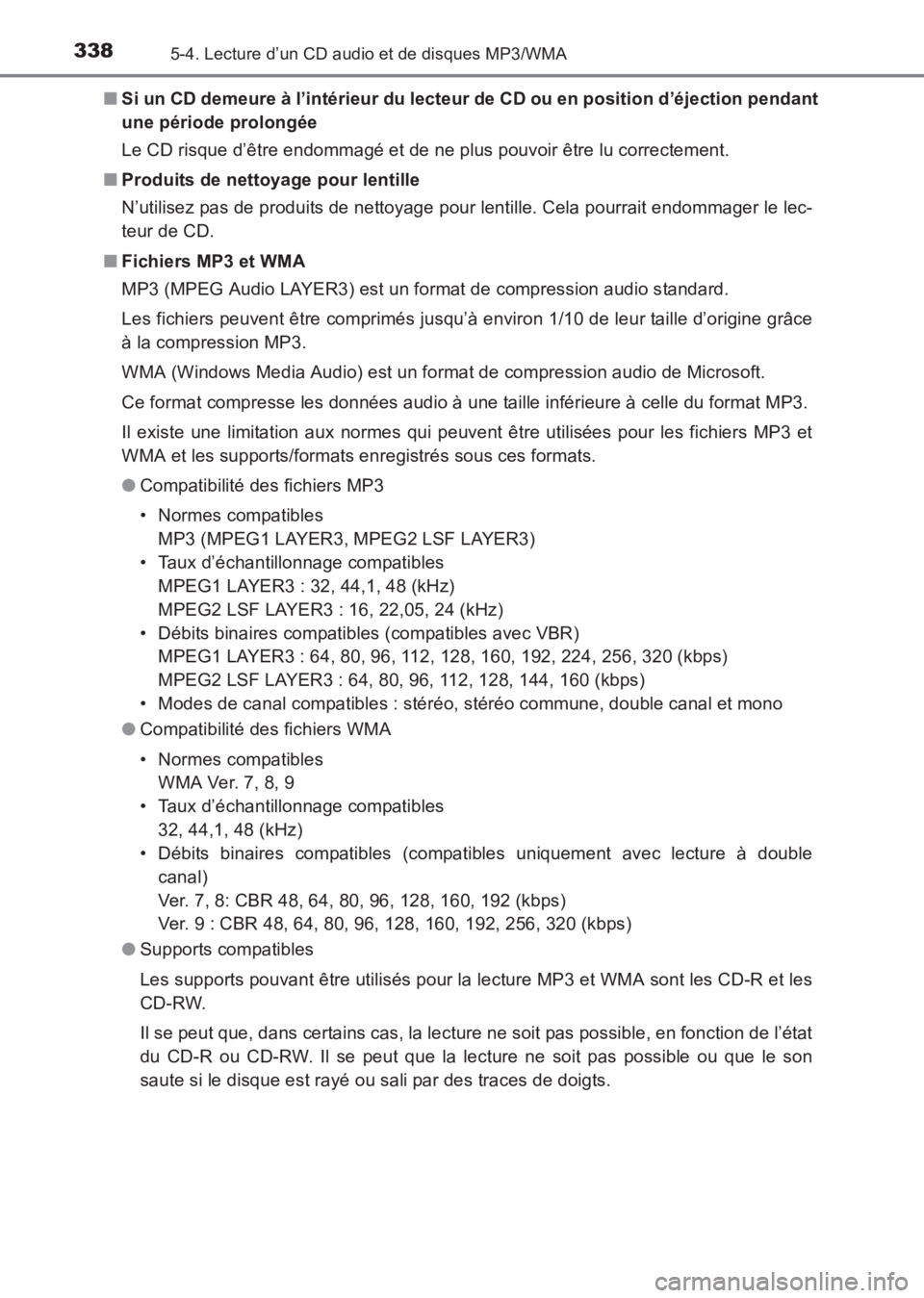 TOYOTA AVENSIS 2017  Notices Demploi (in French) 3385-4. Lecture d’un CD audio et de disques MP3/WMA
AVENSIS_OM_OM20C67K_(EK)■
Si un CD demeure à l’intérieur du lecteur de CD ou en position d’éjection pendant
une période prolongée
Le CD