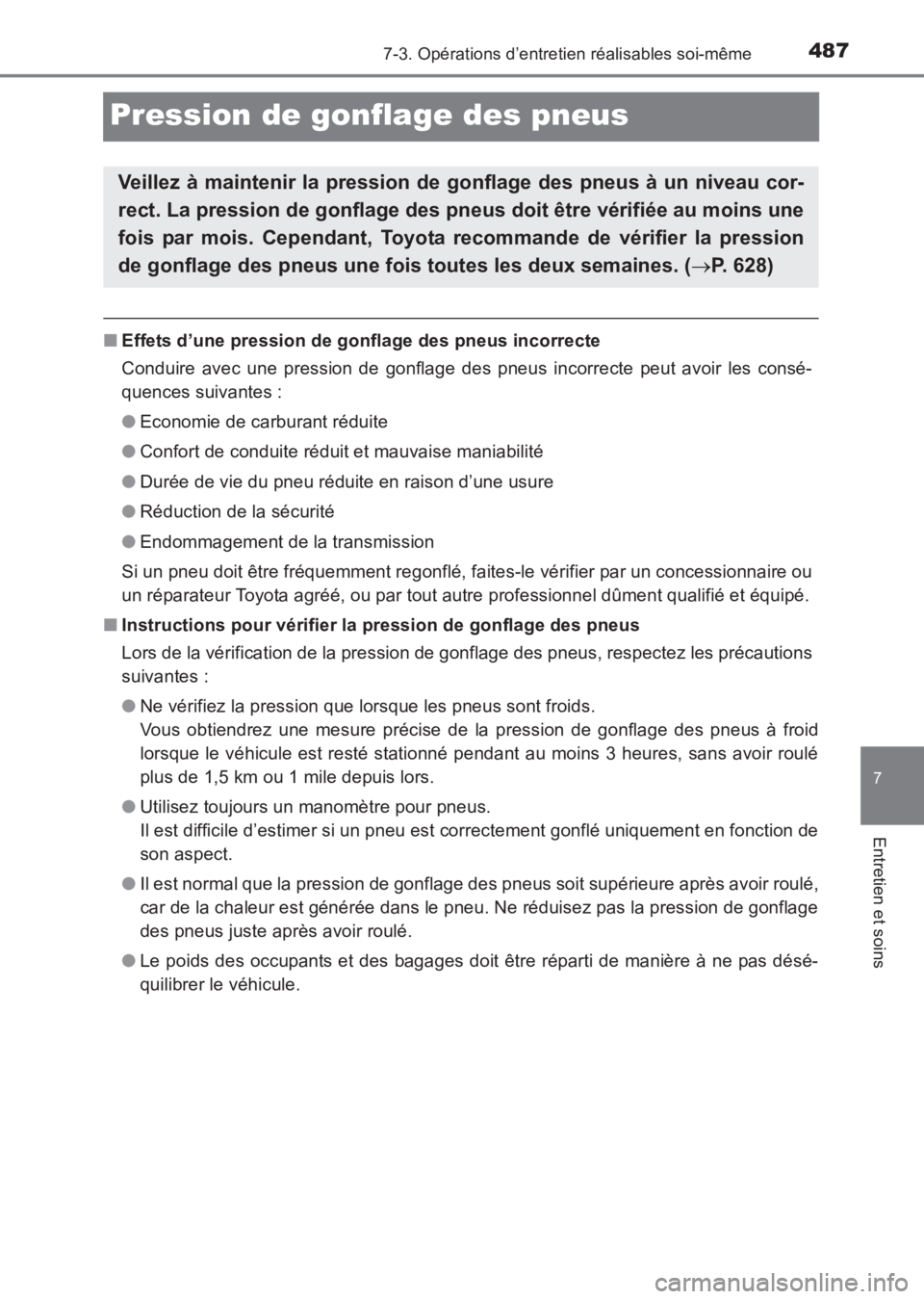 TOYOTA AVENSIS 2017 Notices Demploi (in French) 4877-3. Opérations d’entretien réalisables soi-même
AVENSIS_OM_OM20C67K_(EK)
7
Entretien et soins
Pression de gonflage des pneus
■Effets d’une pression de gonflage des pneus incorrecte
Condui TOYOTA AVENSIS 2017 Notices Demploi (in French) 4877-3. Opérations d’entretien réalisables soi-même
AVENSIS_OM_OM20C67K_(EK)
7
Entretien et soins
Pression de gonflage des pneus
■Effets d’une pression de gonflage des pneus incorrecte
Condui