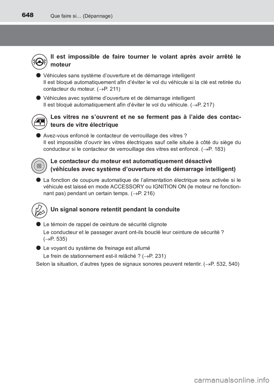 TOYOTA AVENSIS 2017 Notices Demploi (in French) 648Que faire si… (Dépannage)
AVENSIS_OM_OM20C67K_(EK)
●Véhicules sans système d’ouverture et de démarrage intelligent
Il est bloqué automatiquement afin d’éviter le vol du véhicule si TOYOTA AVENSIS 2017 Notices Demploi (in French) 648Que faire si… (Dépannage)
AVENSIS_OM_OM20C67K_(EK)
●Véhicules sans système d’ouverture et de démarrage intelligent
Il est bloqué automatiquement afin d’éviter le vol du véhicule si