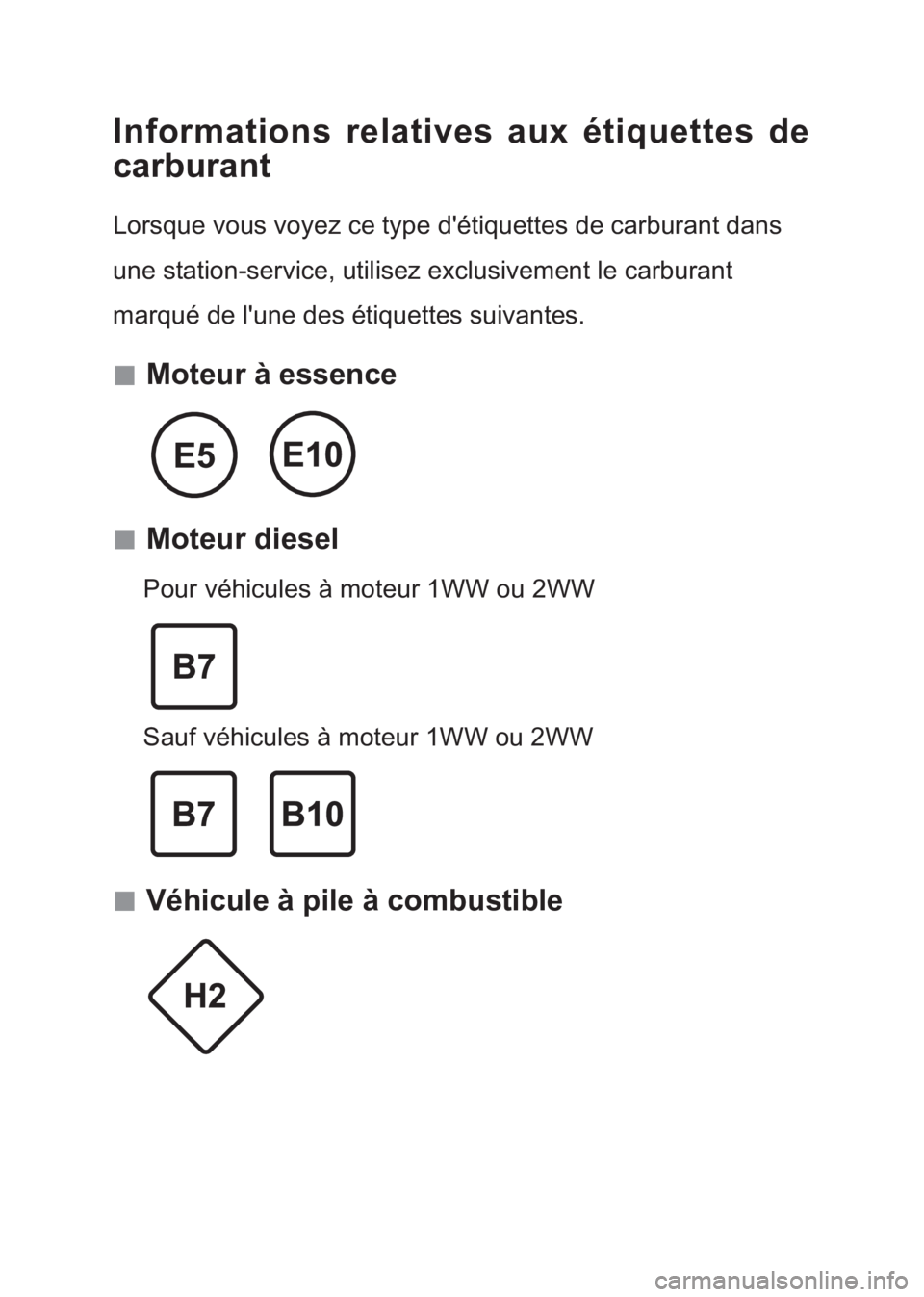 TOYOTA AVENSIS 2017 Notices Demploi (in French) Informations relatives aux étiquettes de
carburant
Lorsque vous voyez ce type d'étiquettes de carburant dans
une station-service, utilisez exclusivement le carburant
marqué de l'une des TOYOTA AVENSIS 2017 Notices Demploi (in French) Informations relatives aux étiquettes de
carburant
Lorsque vous voyez ce type d'étiquettes de carburant dans
une station-service, utilisez exclusivement le carburant
marqué de l'une des