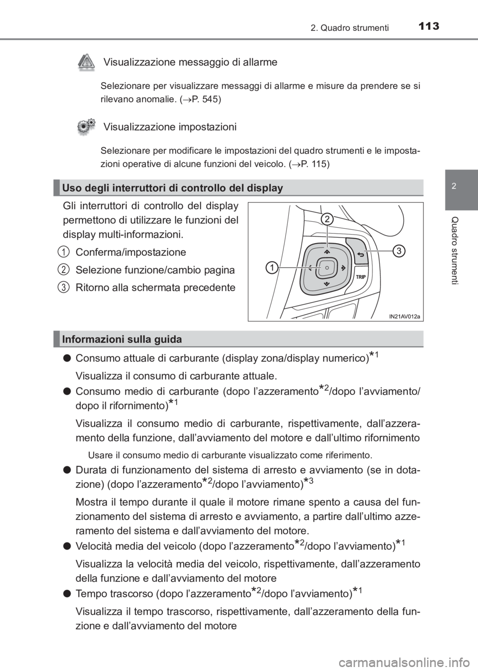TOYOTA AVENSIS 2017 Manuale duso (in Italian) 1132. Quadro strumenti
2
Quadro strumenti
AVENSIS_OM_OM20C70L_(EL)
Visualizzazione messaggio di allarme
Selezionare per visualizzare messaggi di allarme e misure da prendere se si
rilevano anomalie. ( TOYOTA AVENSIS 2017 Manuale duso (in Italian) 1132. Quadro strumenti
2
Quadro strumenti
AVENSIS_OM_OM20C70L_(EL)
Visualizzazione messaggio di allarme
Selezionare per visualizzare messaggi di allarme e misure da prendere se si
rilevano anomalie. (
