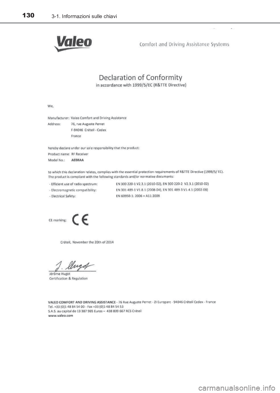 TOYOTA AVENSIS 2017  Manuale duso (in Italian) 1303-1. Informazioni sulle chiavi
AVENSIS_OM_OM20C70L_(EL)
AVENSIS_OM_OM20C70L_(EL).book  Page 130  Wednesday, June 15, 2016  2:44 PM 