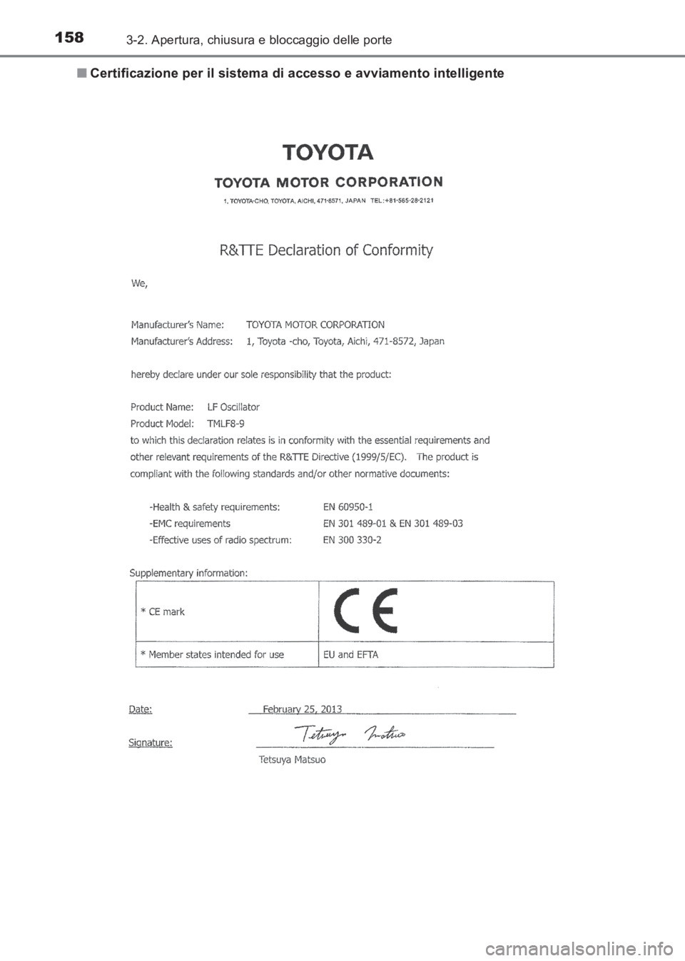 TOYOTA AVENSIS 2017  Manuale duso (in Italian) 1583-2. Apertura, chiusura e bloccaggio delle porte
AVENSIS_OM_OM20C70L_(EL)■
Certificazione per il sistema di accesso e avviamento intelligente
AVENSIS_OM_OM20C70L_(EL).book  Page 158  Wednesday, J