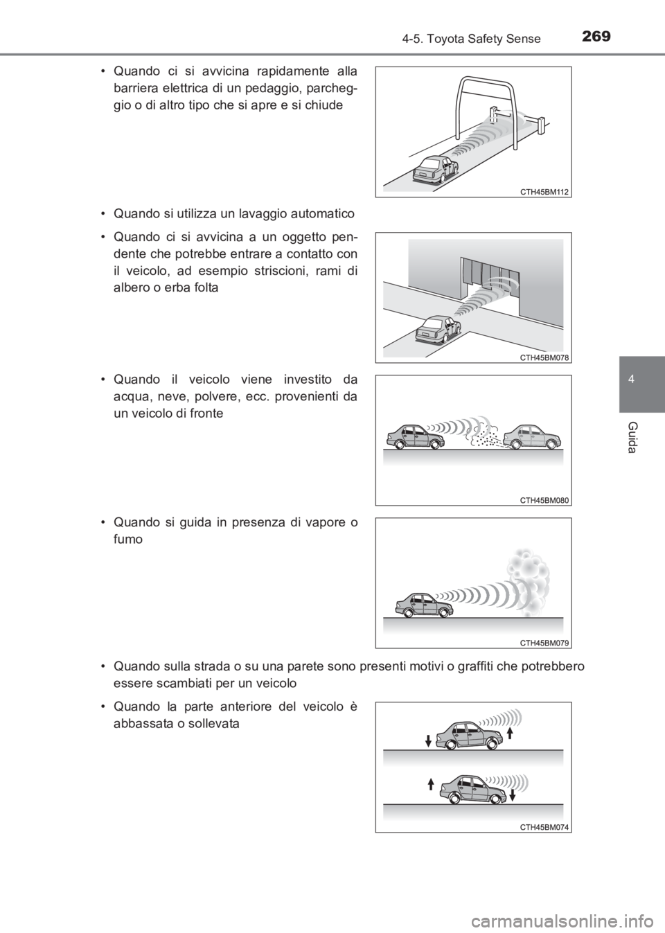 TOYOTA AVENSIS 2017 Manuale duso (in Italian) 2694-5. Toyota Safety Sense
4
Guida
AVENSIS_OM_OM20C70L_(EL)• Quando si utilizza un lavaggio automatico
• Quando sulla strada o su una parete sono presenti motivi o graffiti che potrebbero
essere TOYOTA AVENSIS 2017 Manuale duso (in Italian) 2694-5. Toyota Safety Sense
4
Guida
AVENSIS_OM_OM20C70L_(EL)• Quando si utilizza un lavaggio automatico
• Quando sulla strada o su una parete sono presenti motivi o graffiti che potrebbero
essere