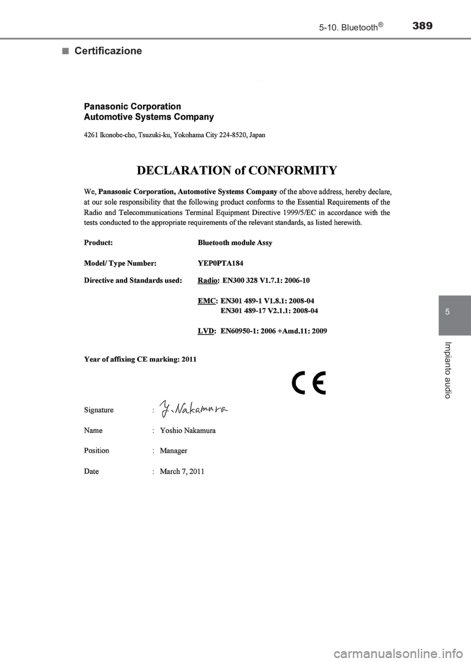 TOYOTA AVENSIS 2017 Manuale duso (in Italian) 3895-10. Bluetooth®
5
Impianto audio
AVENSIS_OM_OM20C70L_(EL)■
Certificazione
AVENSIS_OM_OM20C70L_(EL).book Page 389 Wednesday, June 15, 20
16 2:44 PM TOYOTA AVENSIS 2017 Manuale duso (in Italian) 3895-10. Bluetooth®
5
Impianto audio
AVENSIS_OM_OM20C70L_(EL)■
Certificazione
AVENSIS_OM_OM20C70L_(EL).book Page 389 Wednesday, June 15, 20
16 2:44 PM