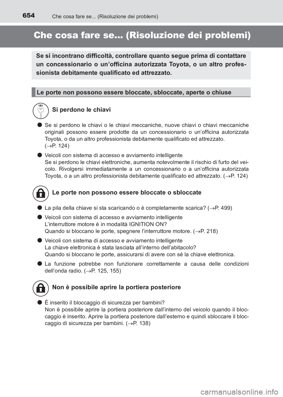 TOYOTA AVENSIS 2017 Manuale duso (in Italian) 654Che cosa fare se... (Risoluzione dei problemi)
AVENSIS_OM_OM20C70L_(EL)
Che cosa fare se... (Risoluzione dei problemi)
●Se si perdono le chiavi o le chiavi meccaniche, nuove chiavi o chiavi mecca TOYOTA AVENSIS 2017 Manuale duso (in Italian) 654Che cosa fare se... (Risoluzione dei problemi)
AVENSIS_OM_OM20C70L_(EL)
Che cosa fare se... (Risoluzione dei problemi)
●Se si perdono le chiavi o le chiavi meccaniche, nuove chiavi o chiavi mecca