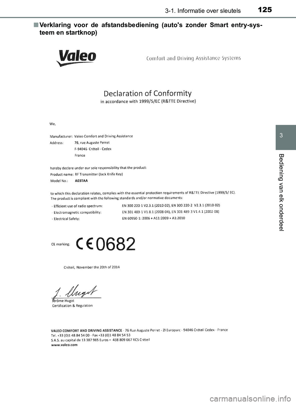 TOYOTA AVENSIS 2017  Instructieboekje (in Dutch) 1253-1. Informatie over sleutels
3
Bediening van elk onderdeel
AVENSIS_OM_OM20C66E_(EE)■Verklaring  voor  de  afstandsbediening  (auto's  zonder  Smart  entry-sys-
teem en startknop) 
AVENSIS_OM