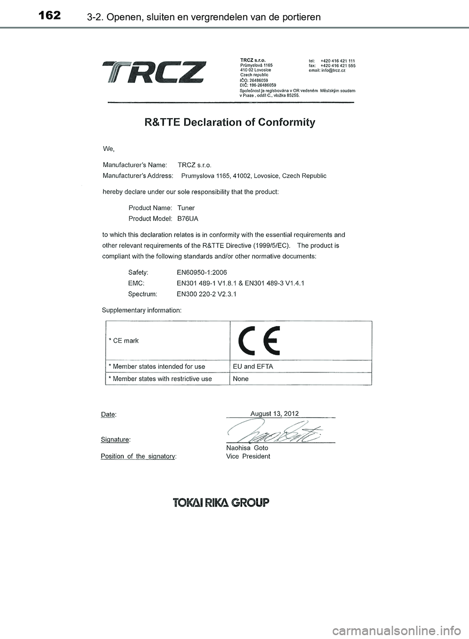 TOYOTA AVENSIS 2017 Instructieboekje (in Dutch) 1623-2. Openen, sluiten en vergrendelen van de portieren
AVENSIS_OM_OM20C66E_(EE)
AVENSIS_OM_OM20C66E_(EE).book Page 162 Friday, November 4, 2016 5:03 PM TOYOTA AVENSIS 2017 Instructieboekje (in Dutch) 1623-2. Openen, sluiten en vergrendelen van de portieren
AVENSIS_OM_OM20C66E_(EE)
AVENSIS_OM_OM20C66E_(EE).book Page 162 Friday, November 4, 2016 5:03 PM