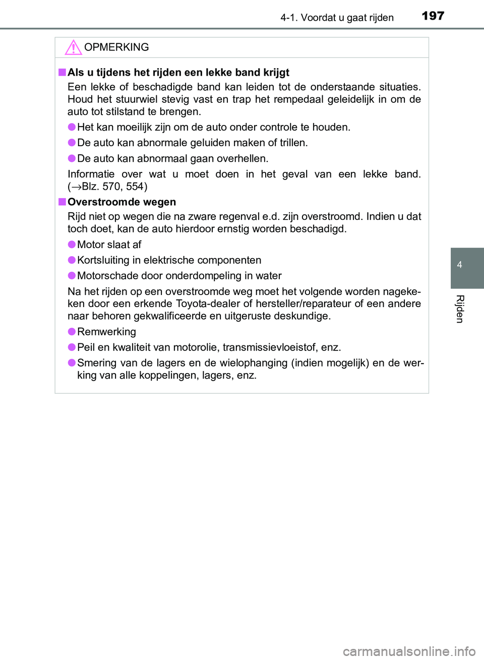 TOYOTA AVENSIS 2017 Instructieboekje (in Dutch) 1974-1. Voordat u gaat rijden
4
Rijden
AVENSIS_OM_OM20C66E_(EE)
OPMERKING
■Als u tijdens het rijden een lekke band krijgt
Een lekke of beschadigde band kan leiden tot de onderstaande situa TOYOTA AVENSIS 2017 Instructieboekje (in Dutch) 1974-1. Voordat u gaat rijden
4
Rijden
AVENSIS_OM_OM20C66E_(EE)
OPMERKING
■Als u tijdens het rijden een lekke band krijgt
Een lekke of beschadigde band kan leiden tot de onderstaande situa